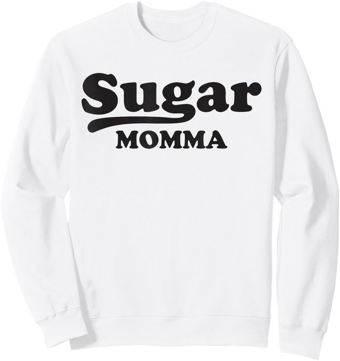 Sugar Momma Funny Valentines Day Gift Women Wife GF T Shirt Sweatshirt - Sweatshirt | White