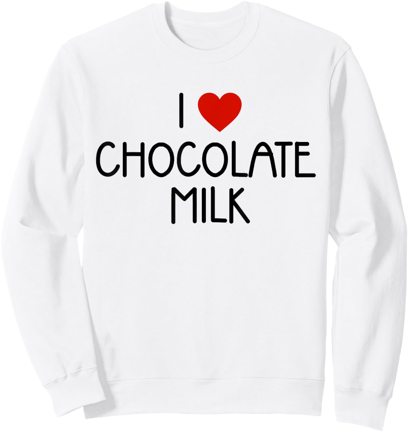 I Love Chocolate Milk Heart Milk Lover Sweatshirt - Sweatshirt | White