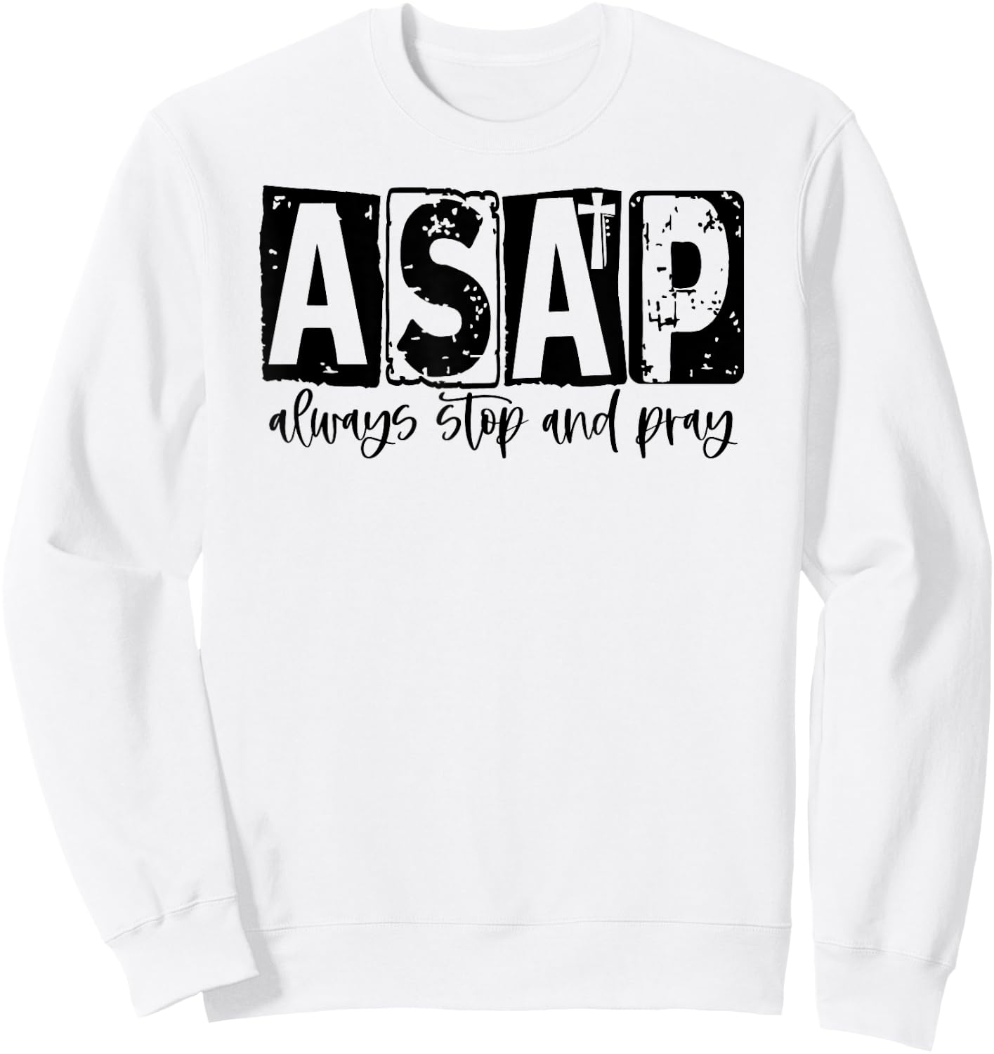 Always Stop And Pray Christian Sweatshirt - Sweatshirt | White