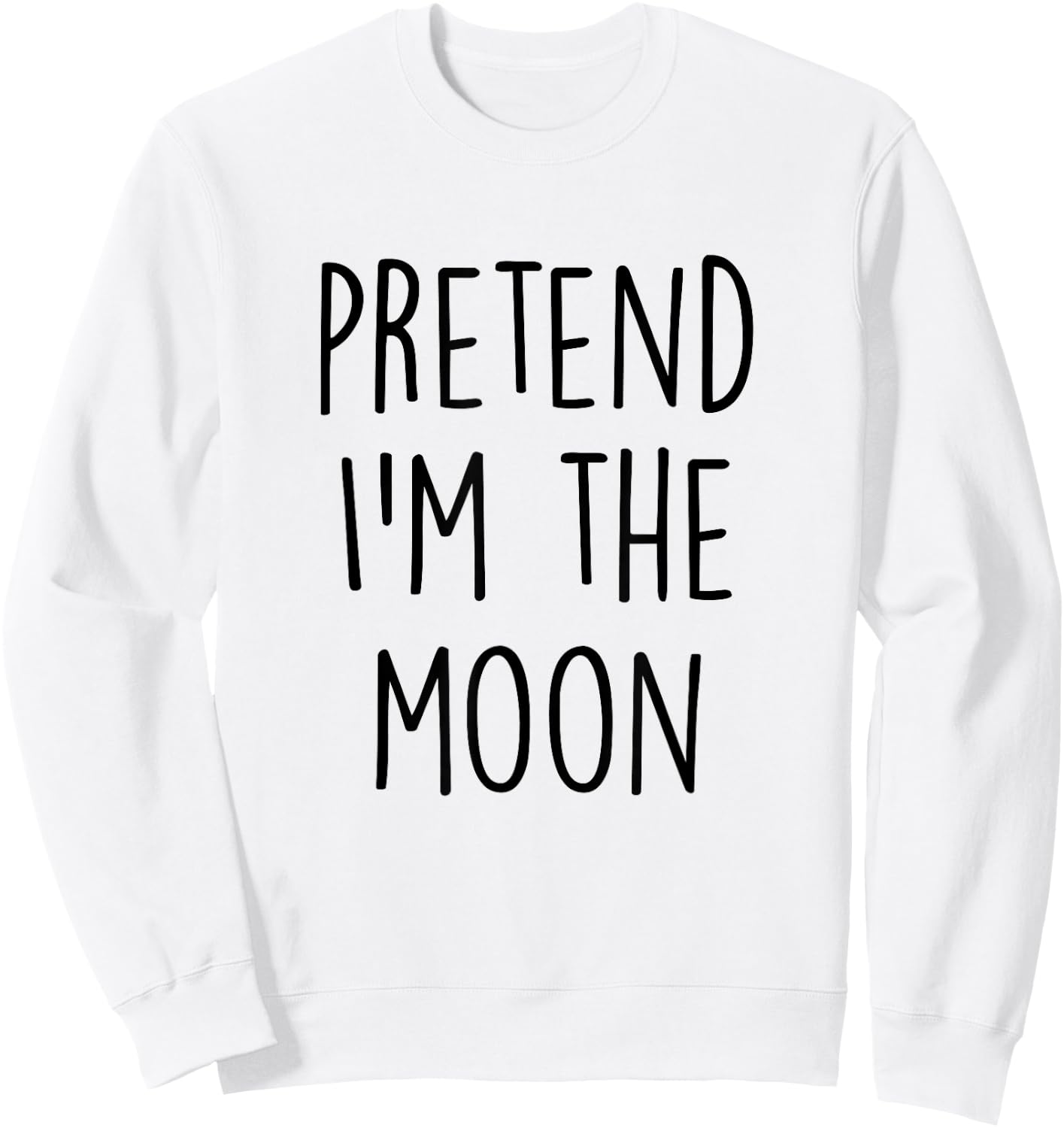 Pretend I'm The Moon Costume Funny Halloween Party Sweatshirt - Sweatshirt | White