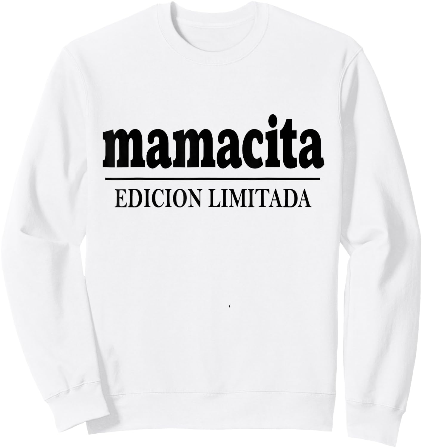 Mamacita Edicion Limitada Letter Text Funny Latina Mom Women Sweatshirt - Sweatshirt | White