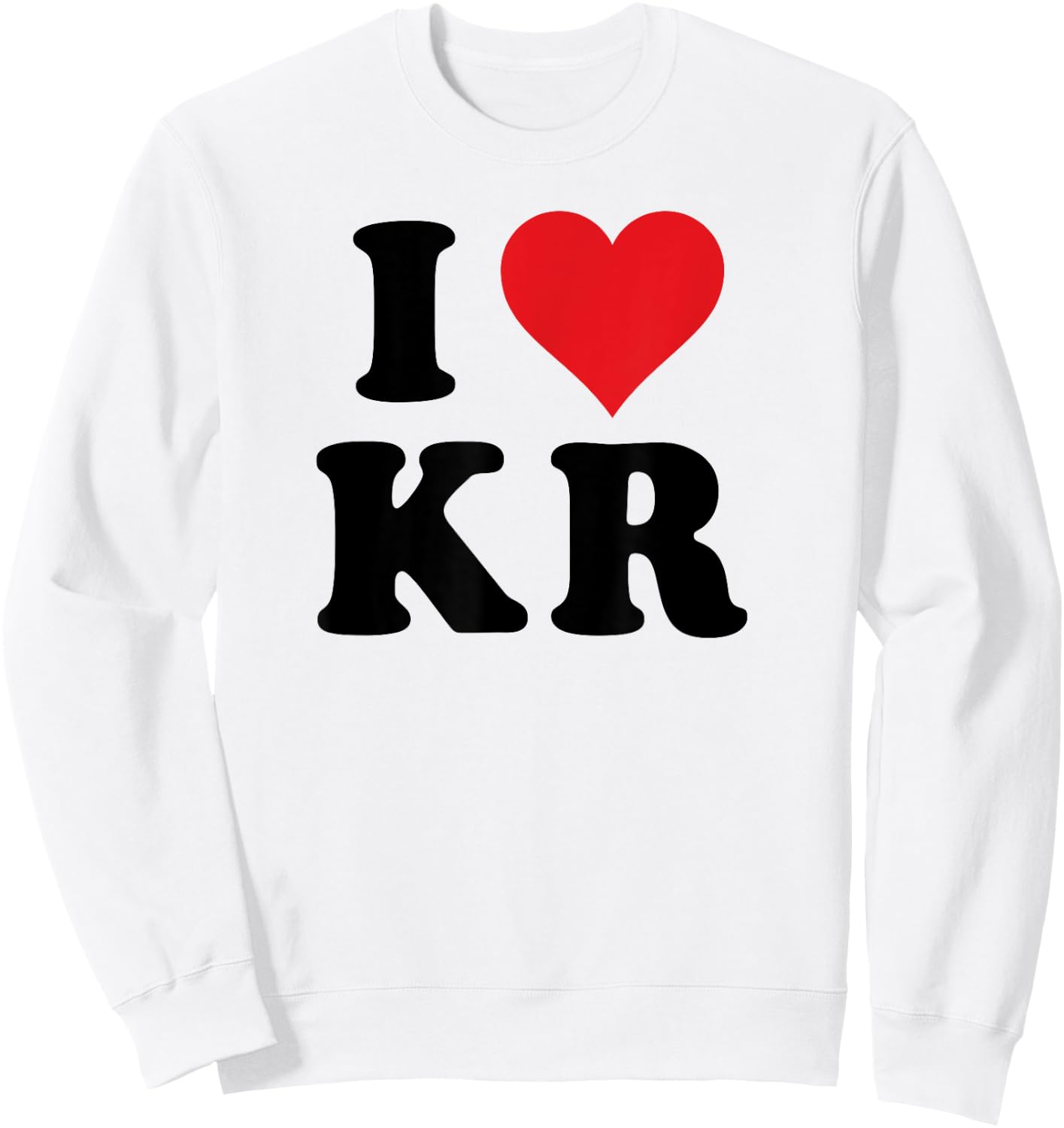 I Heart KR Initials I Love K.R. First And Last Name K R Sweatshirt - Sweatshirt | White