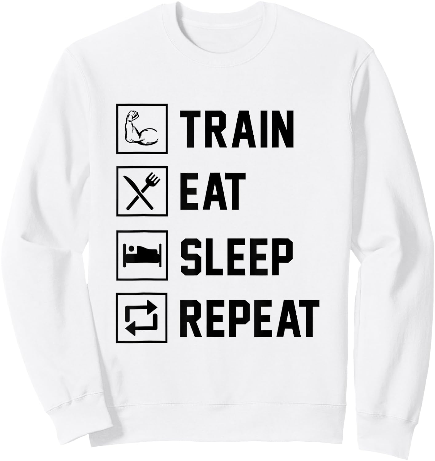 Train Eat Sleep Repeat Gym Fitness Building Muscle Sports Sweatshirt - Sweatshirt | White