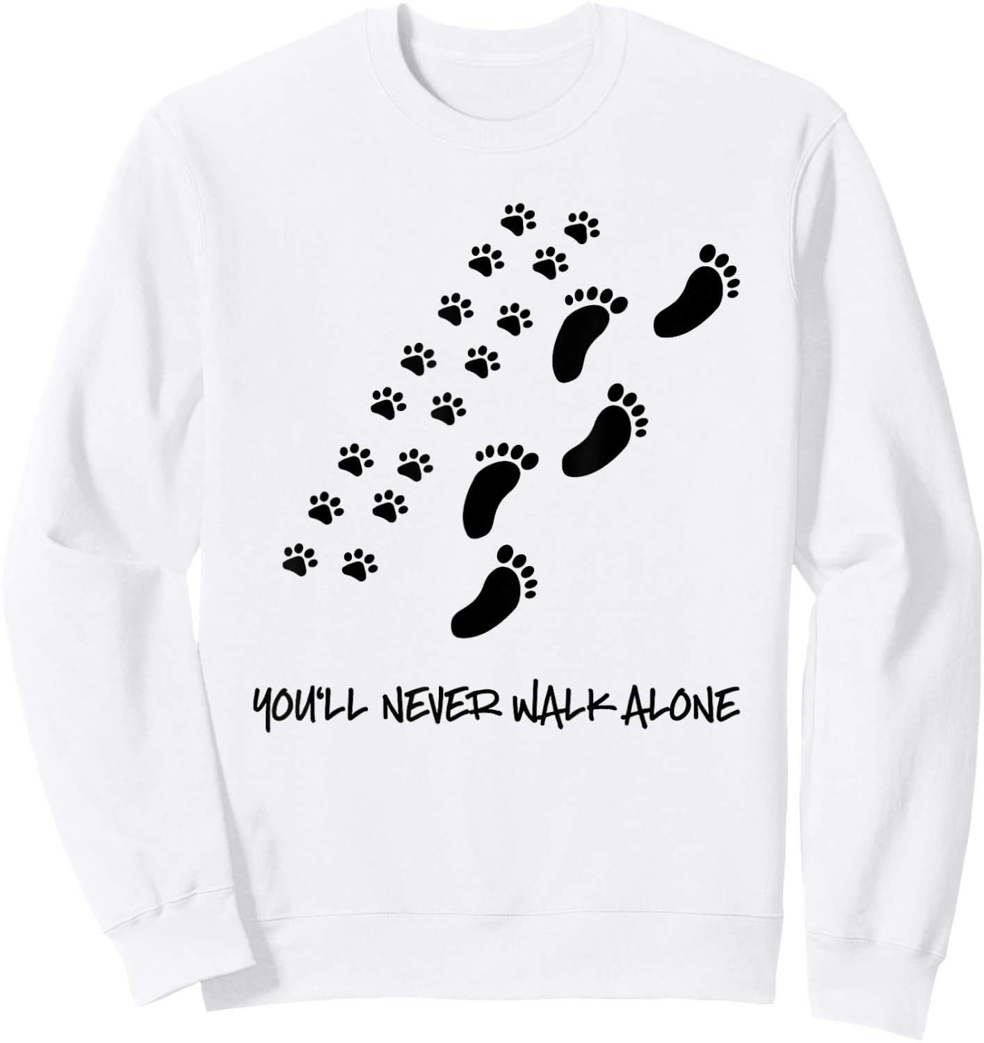 You'll never walk alone dog shirt Sweatshirt - Sweatshirt | White