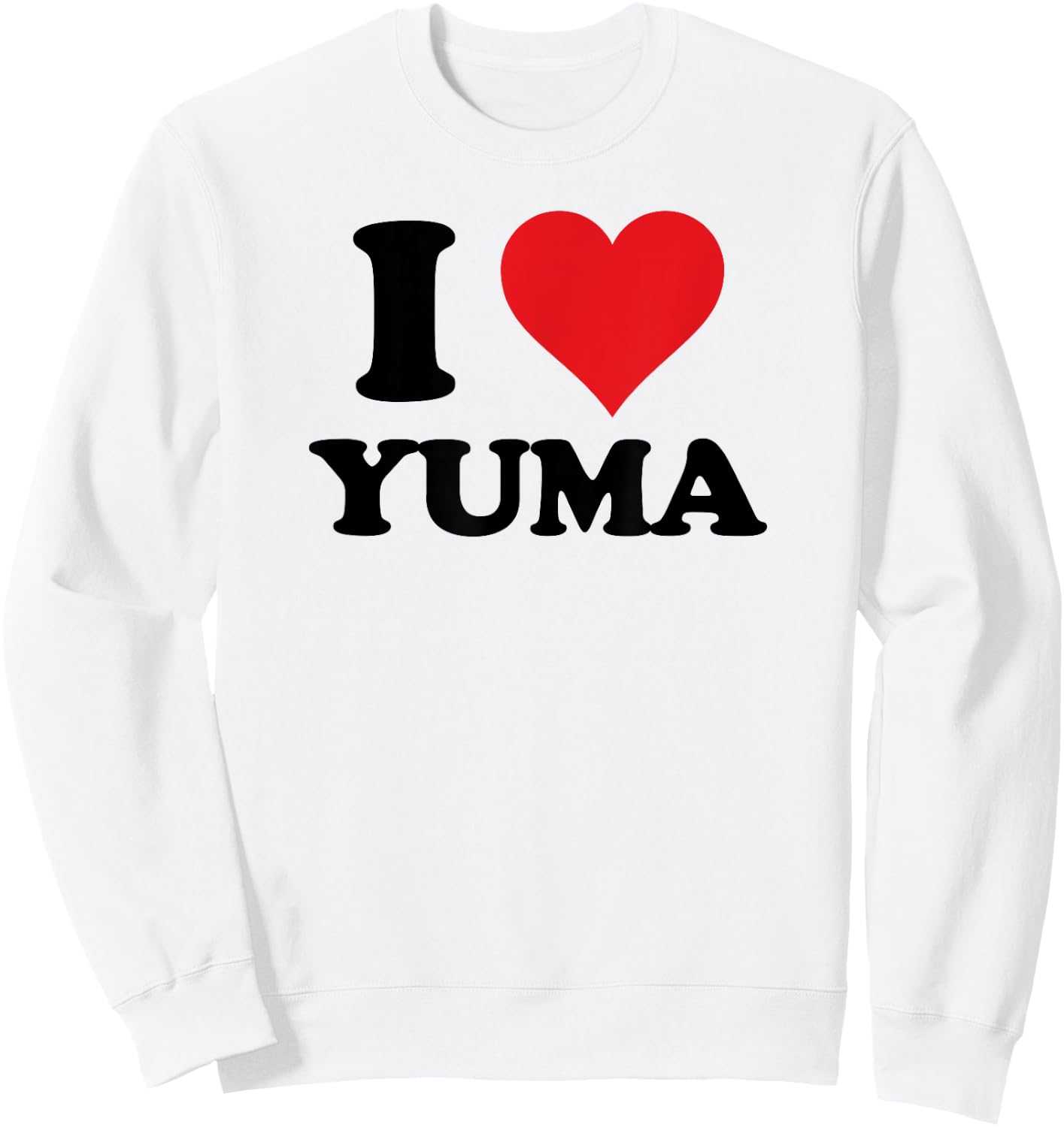 I Heart Yuma First Name I Love Personalized Stuff Sweatshirt - Sweatshirt | White