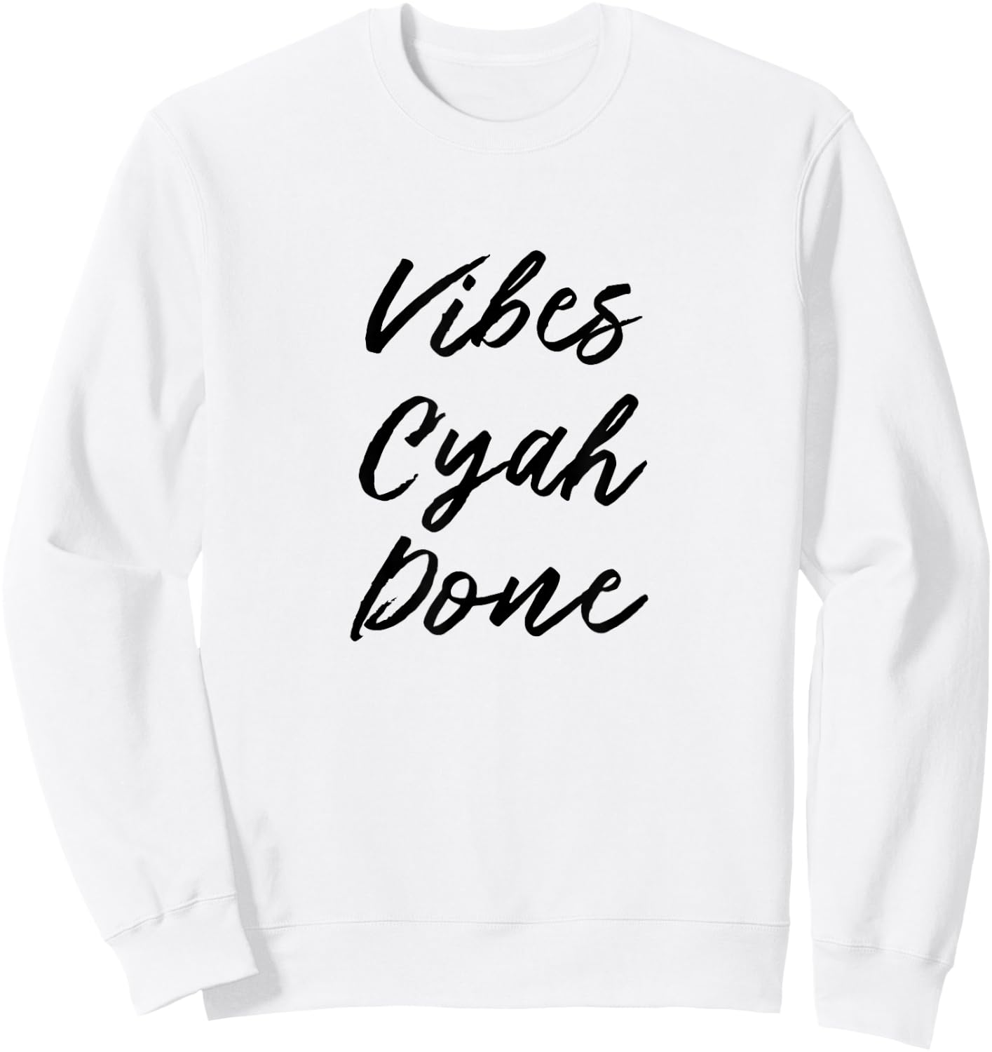 Vibes Cyah Done Machel Montano Soca Sweatshirt - Sweatshirt | White
