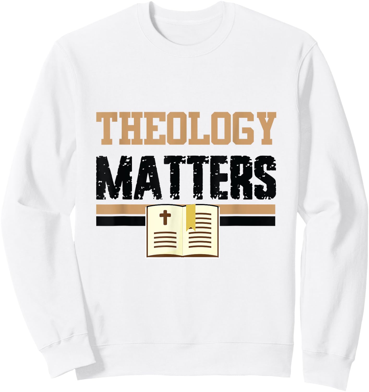Theology Matters Bible Religious Christian Church Faith Pray Sweatshirt - Sweatshirt | White