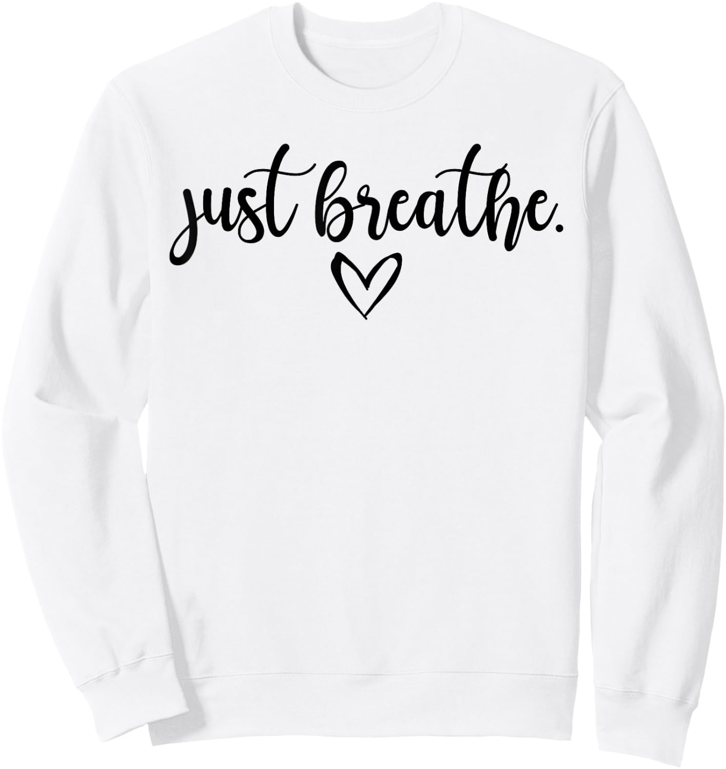 Just Breathe Meditating Meditation Relaxation Namaste Relax Sweatshirt - Sweatshirt | White