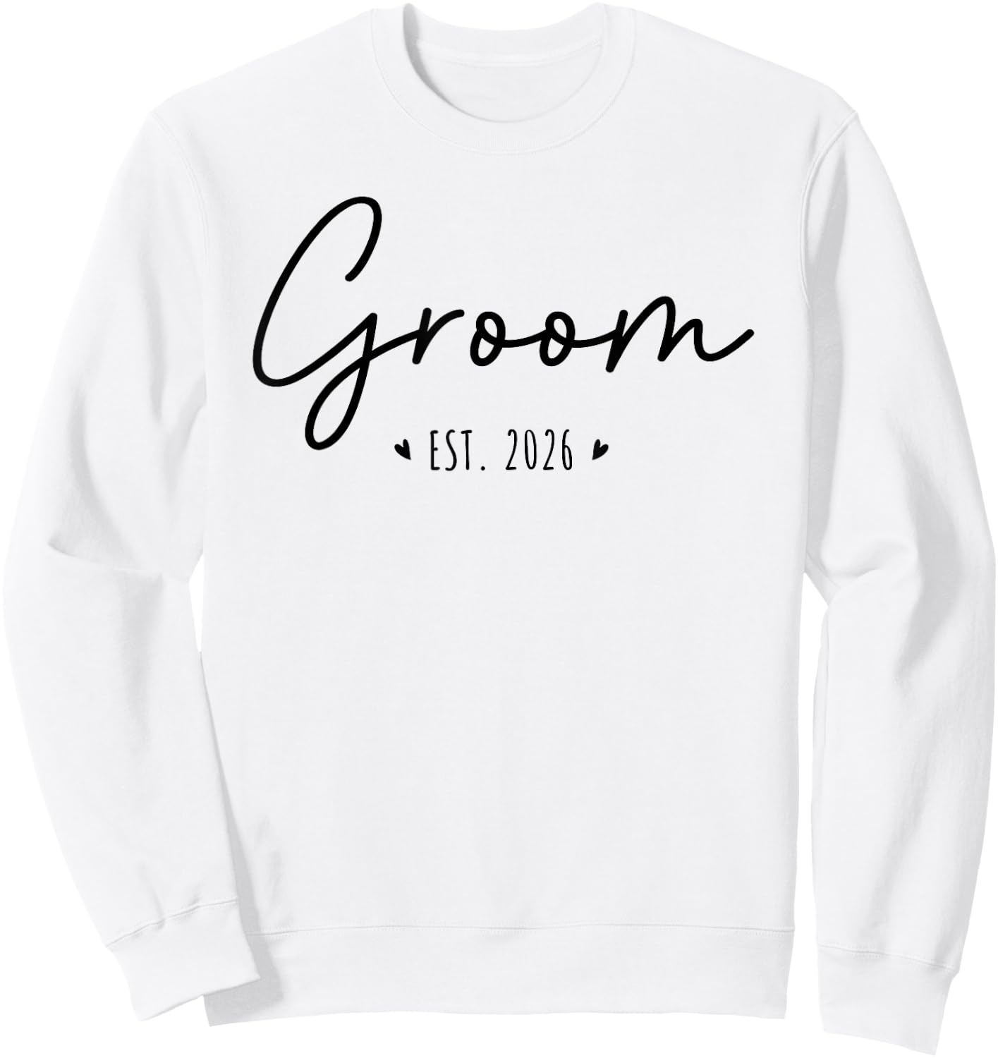 Groom Est 2026 Groom and Bride 2026 Matching Engagement Sweatshirt - Sweatshirt | White