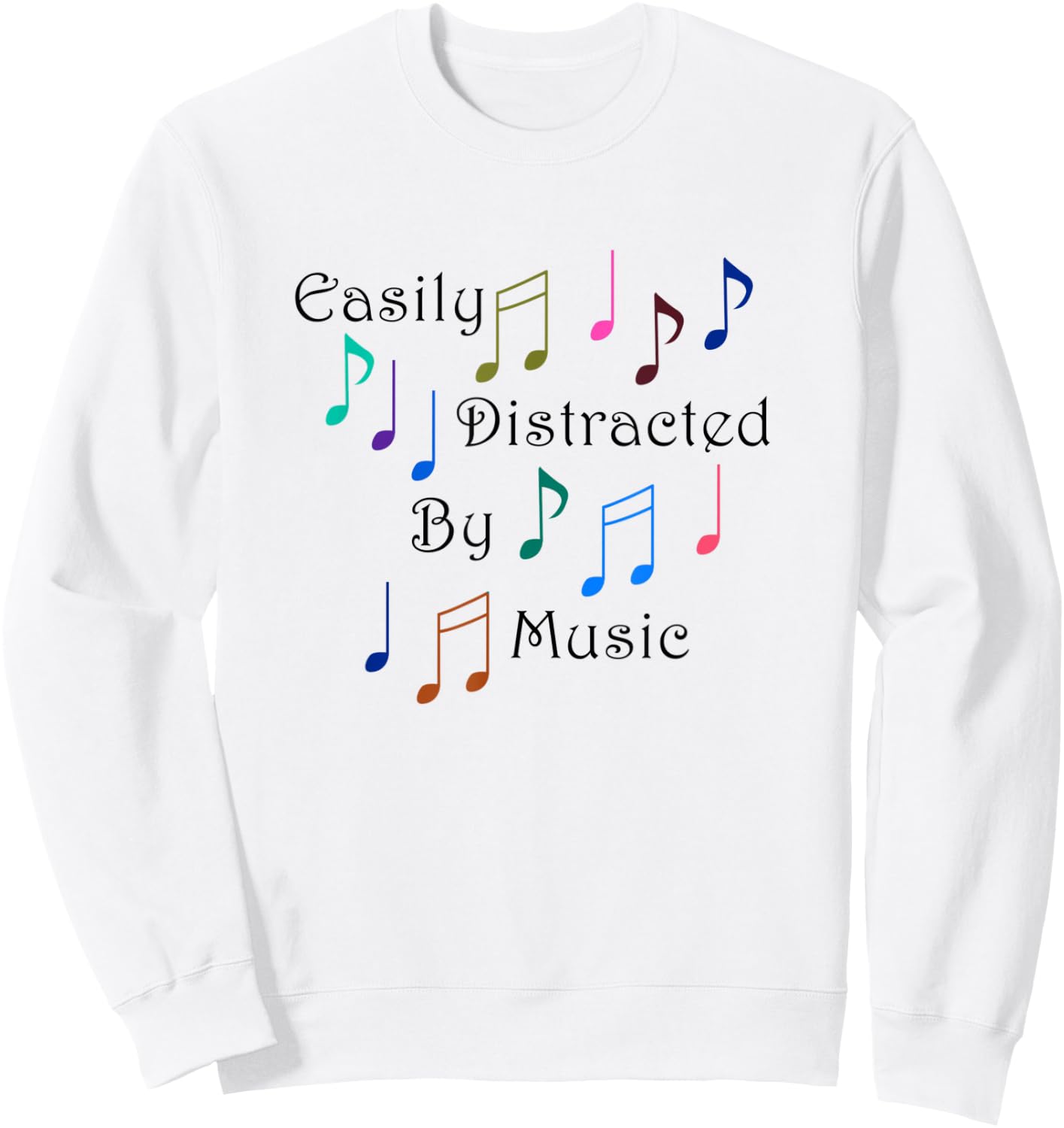 Distracted by Music Notes Art Musician Singer Sweatshirt - Sweatshirt | White