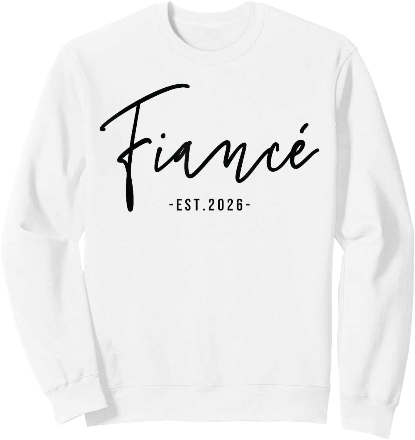 Fiancée Est 2026 Future Wife Engaged Gifts Her Engagement Sweatshirt - Sweatshirt | White