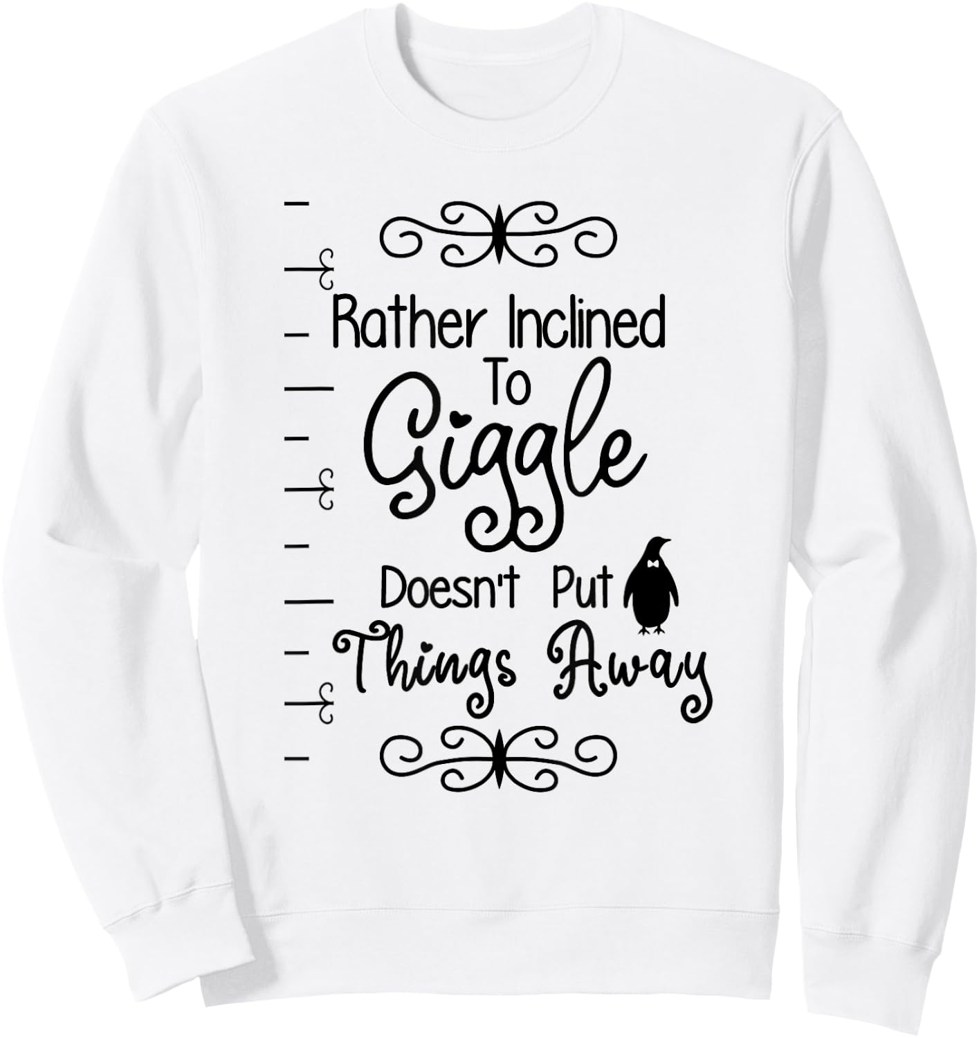 Rather Inclined to Giggle is Best Gift Your Funny Friend Sweatshirt - Sweatshirt | White