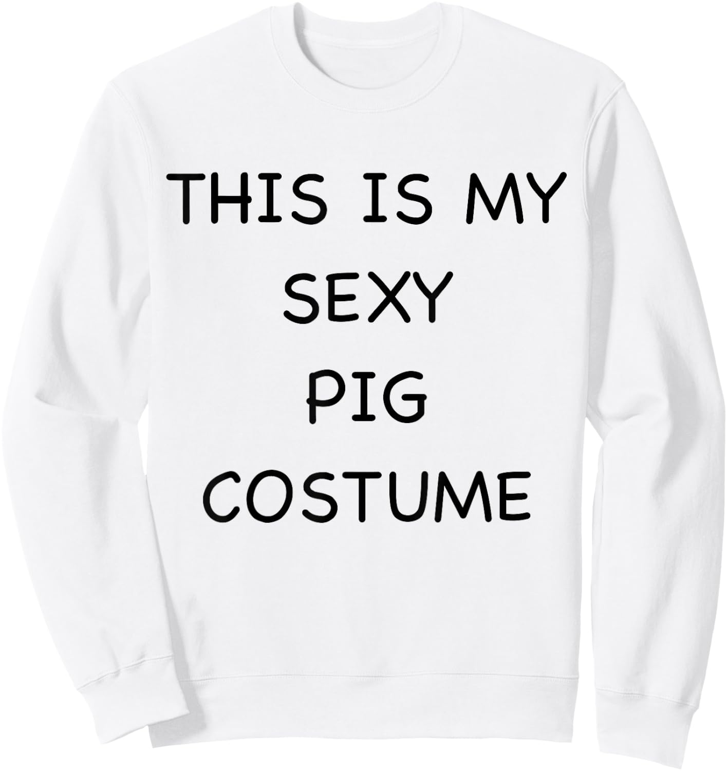 Sexy Pig Lazy Halloween Costume Funny Easy Animal Outfit Sweatshirt - Sweatshirt | White