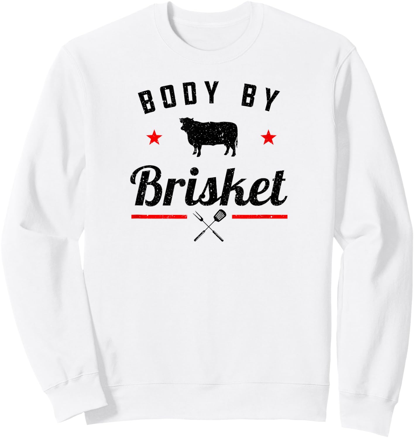 Funny BBQ Body By Brisket Grilling Or Smoking Meat Sweatshirt - Sweatshirt | White