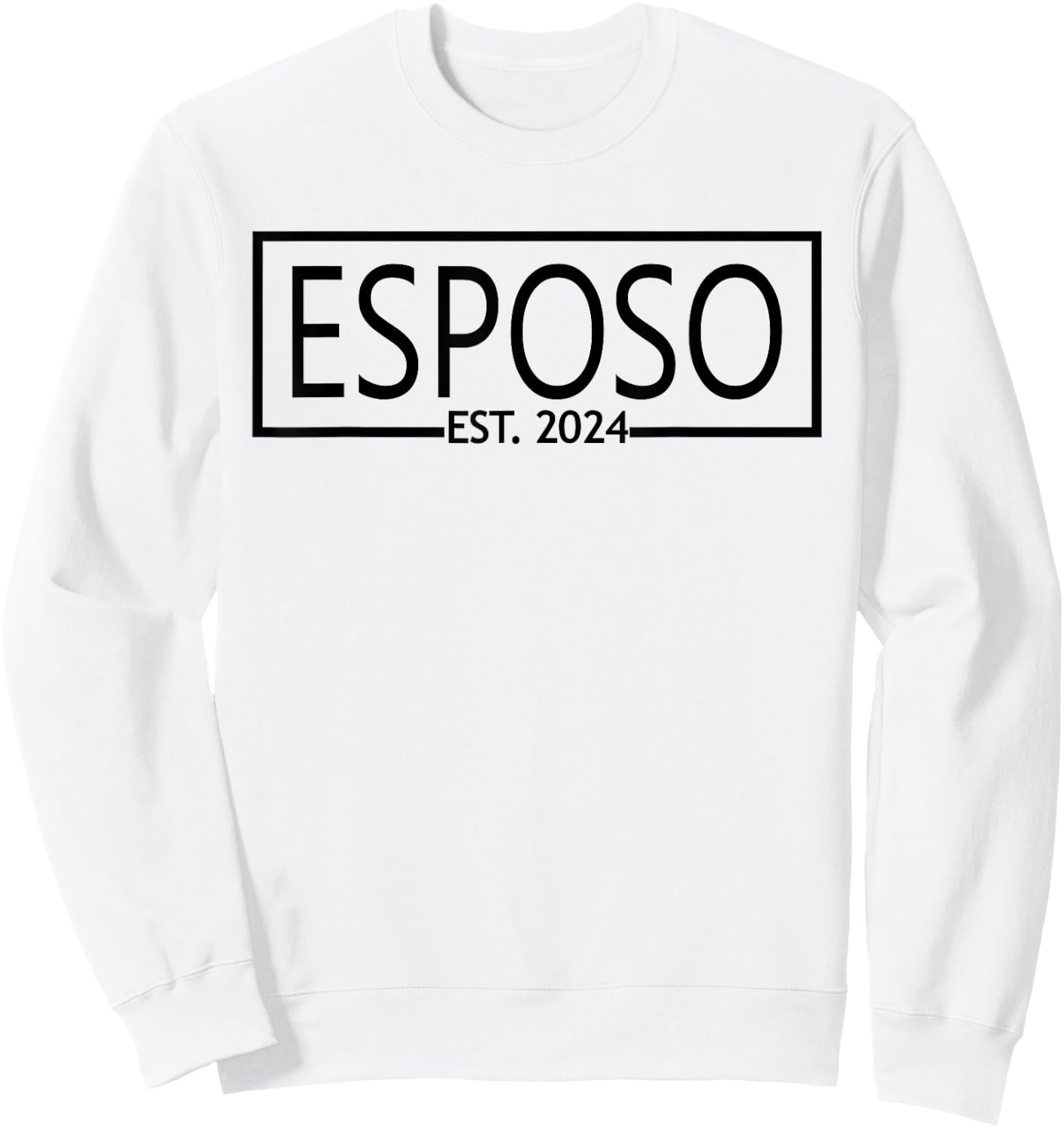 Esposo Est. 2024, Wedding Latino Spanish Husband Married Sweatshirt - Sweatshirt | White