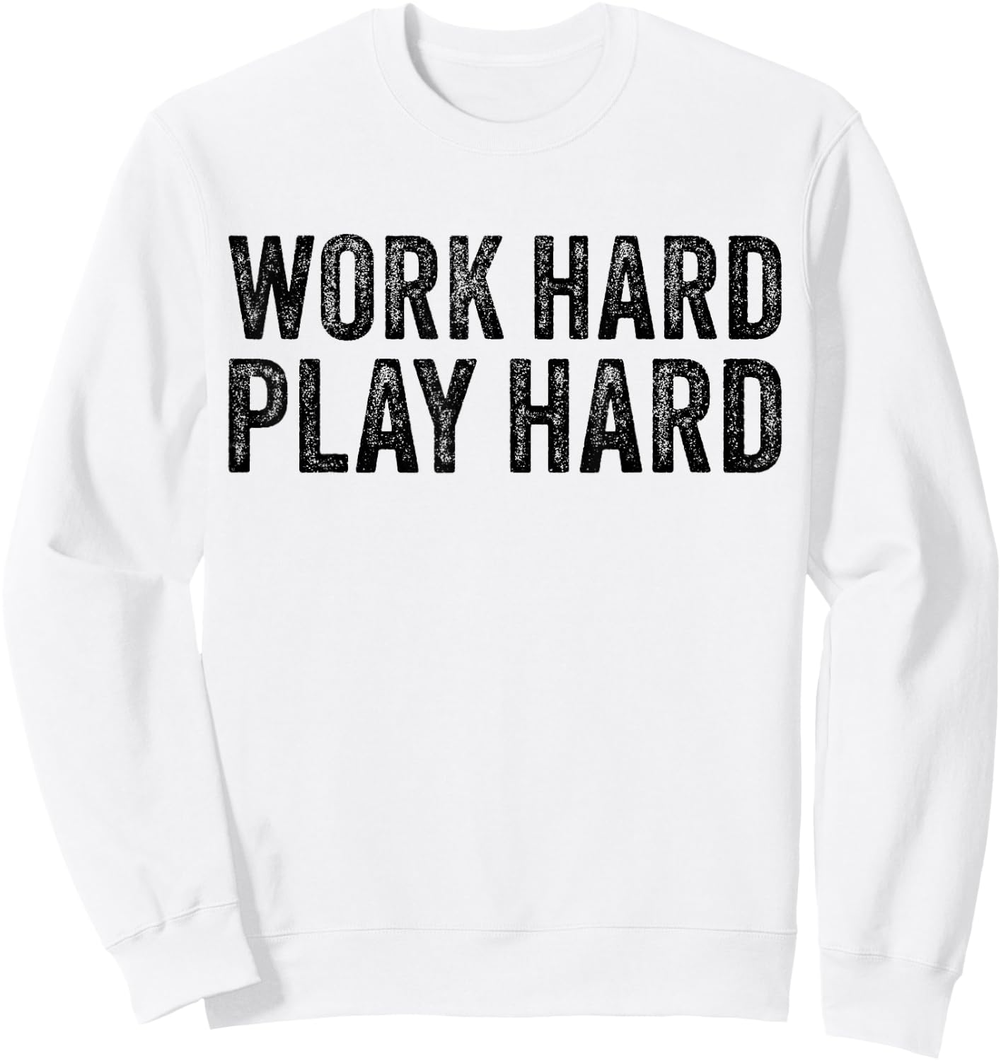Work Hard Play Hard Funny Sayings Gym Exercise Vintage Sweatshirt - Sweatshirt | White