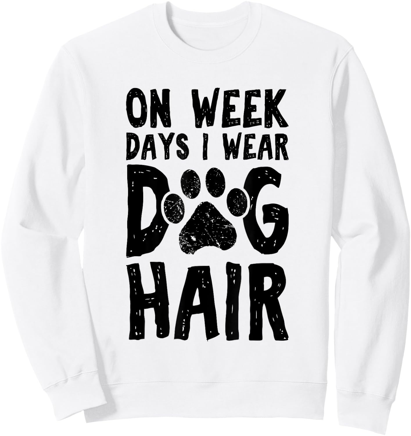 On Week Days I Wear Dog Hair Doodle Dog Groomer Sweatshirt - Sweatshirt | White