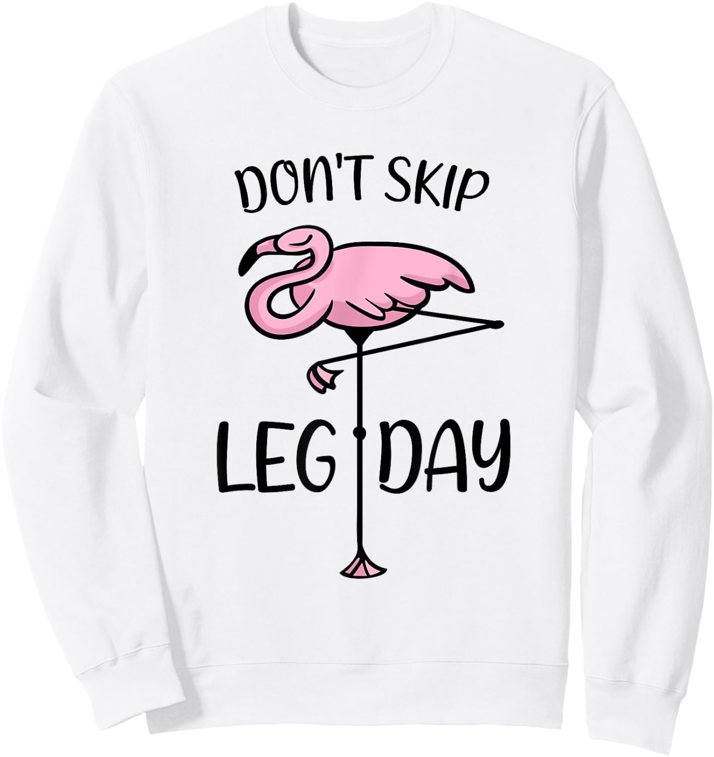Don't Skip Leg Day Flamingo Saying Bodybuilding Workout Sweatshirt - Sweatshirt | White