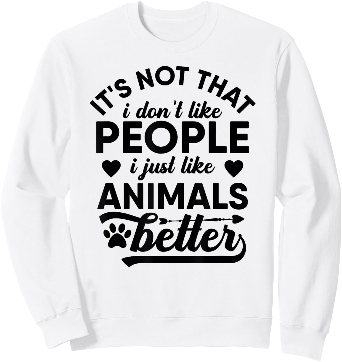 Dog Cat Meme Animal Lover Funny Gifts I Dont Like People Sweatshirt - Sweatshirt | White
