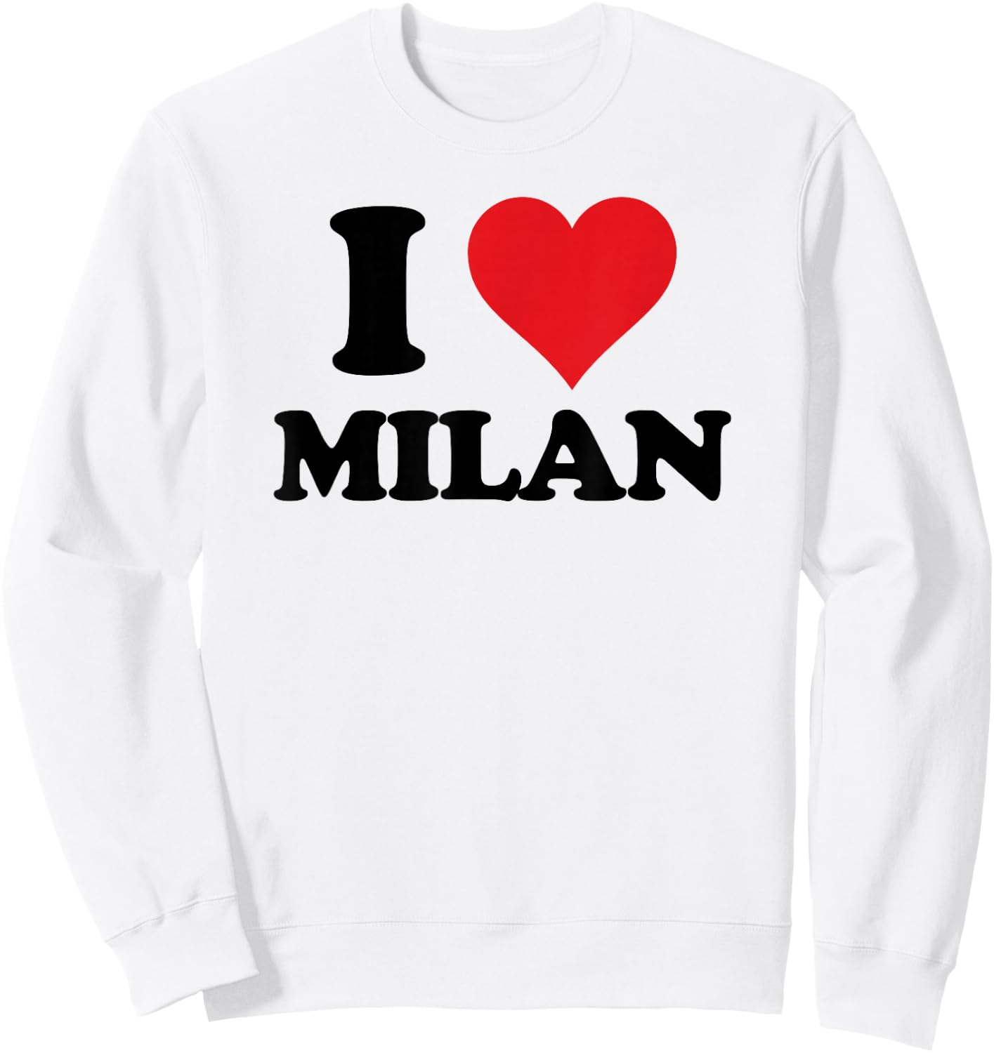 I Heart Milan First Name I Love Personalized Stuff Sweatshirt - Sweatshirt | White