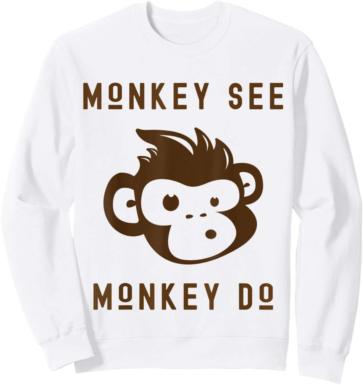 Funny Monkey See Monkey Do Cute Adorable Primate Chimp Sweatshirt - Sweatshirt | White