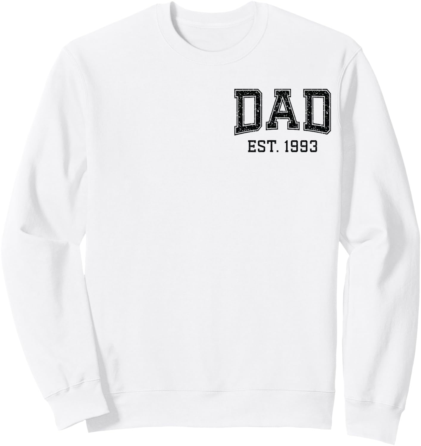 Dad Est 1993 Custom Dad Personalized Husband Father Grandpa Sweatshirt - Sweatshirt | White