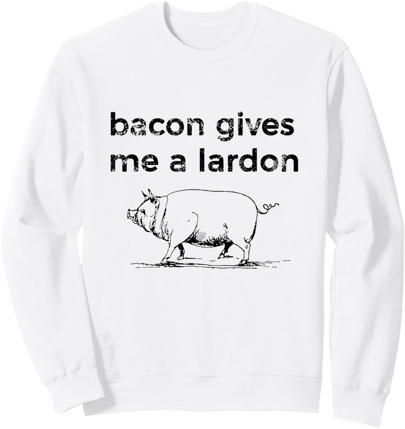 Funny Bacon -Shirt - Bacon gives me a lardon Sweatshirt - Sweatshirt | White