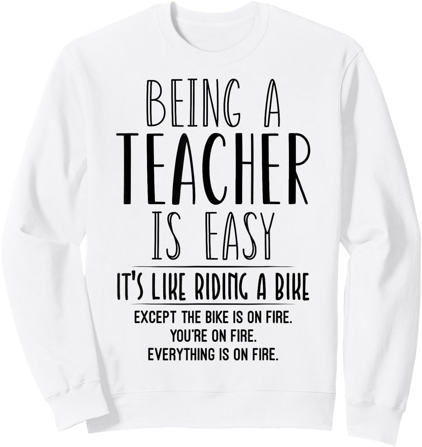 Being A Teacher Is Easy It's Like Riding A Bike Teacher 2021 Women Sweatshirt - Sweatshirt | White