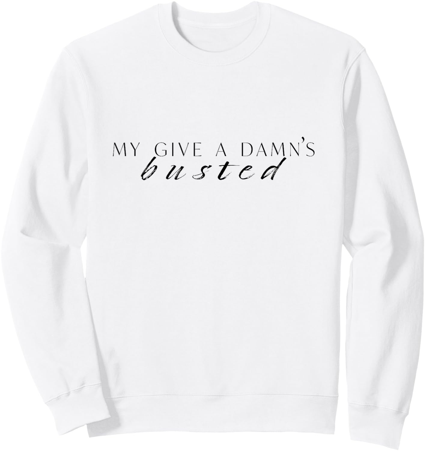 My Give a Damn's Busted Sweatshirt - Sweatshirt | White