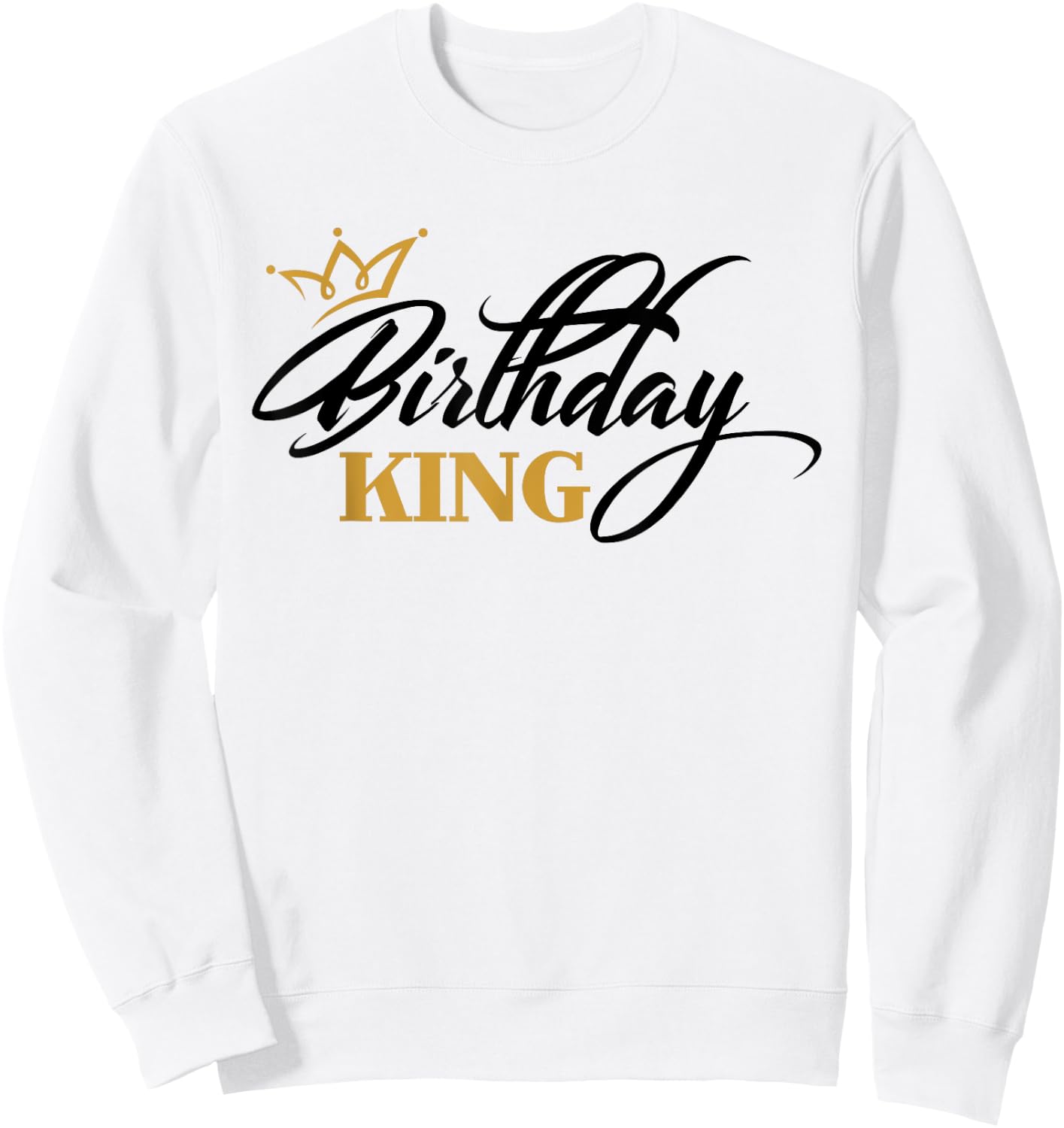 Birthday King | Birthday Sweatshirt - Sweatshirt | White