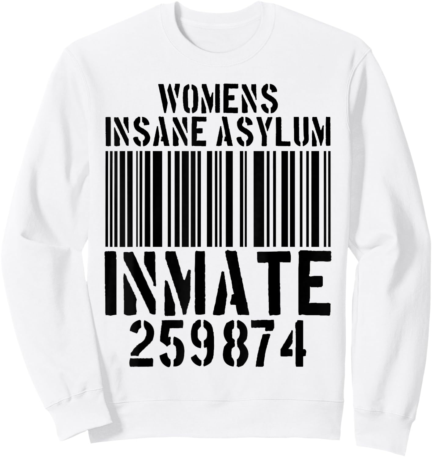 Insane Asylum Inmate Sweatshirt - Sweatshirt | White
