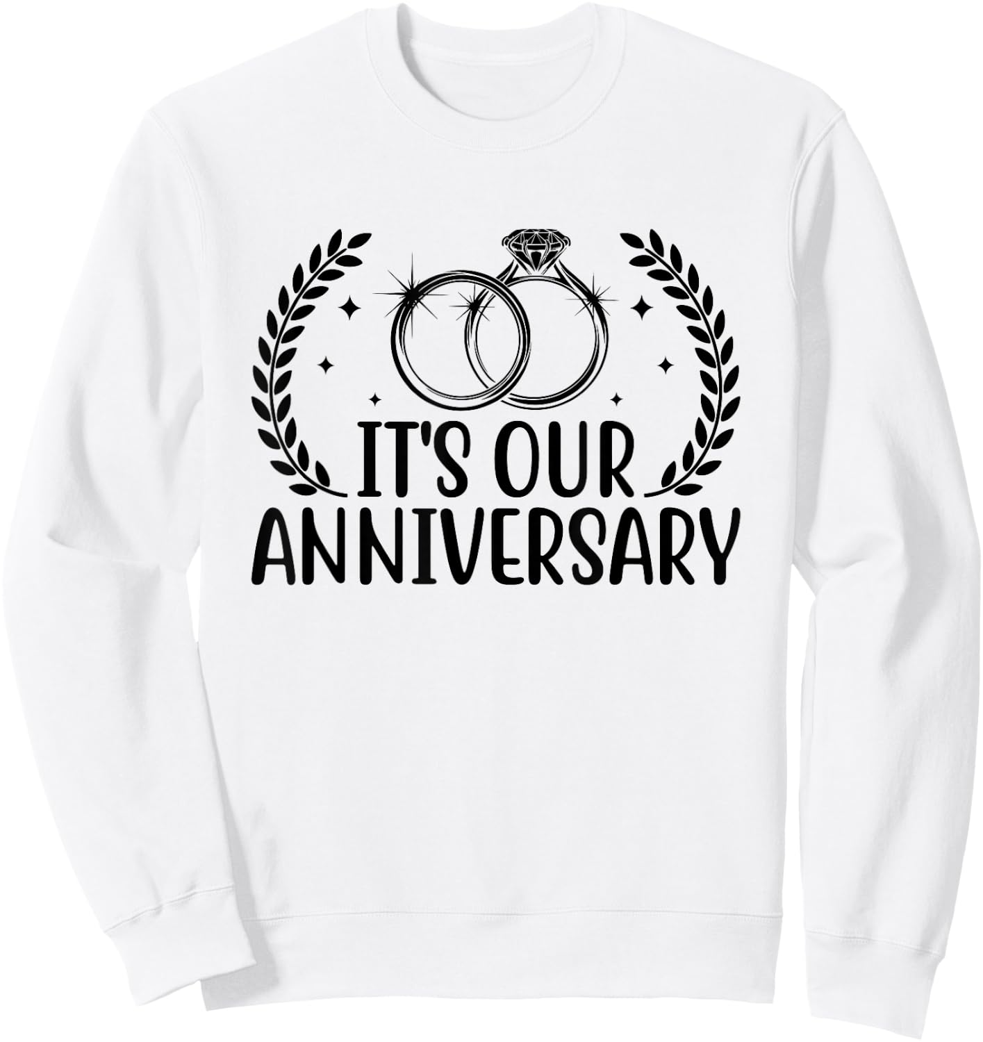 It's Our Anniversary Wedding Anniv Married Couple Sweatshirt - Sweatshirt | White