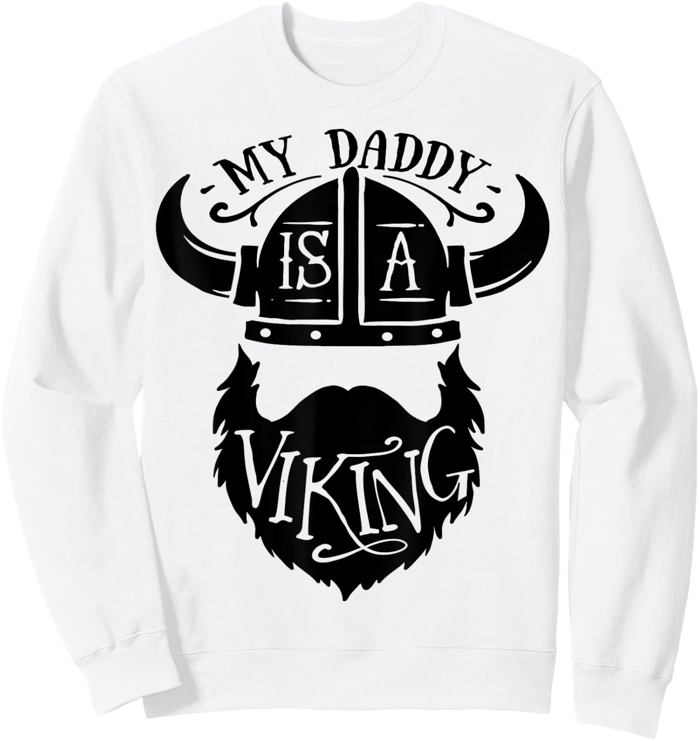 My Daddy is a Viking Bearded Men Sweatshirt - Sweatshirt | White