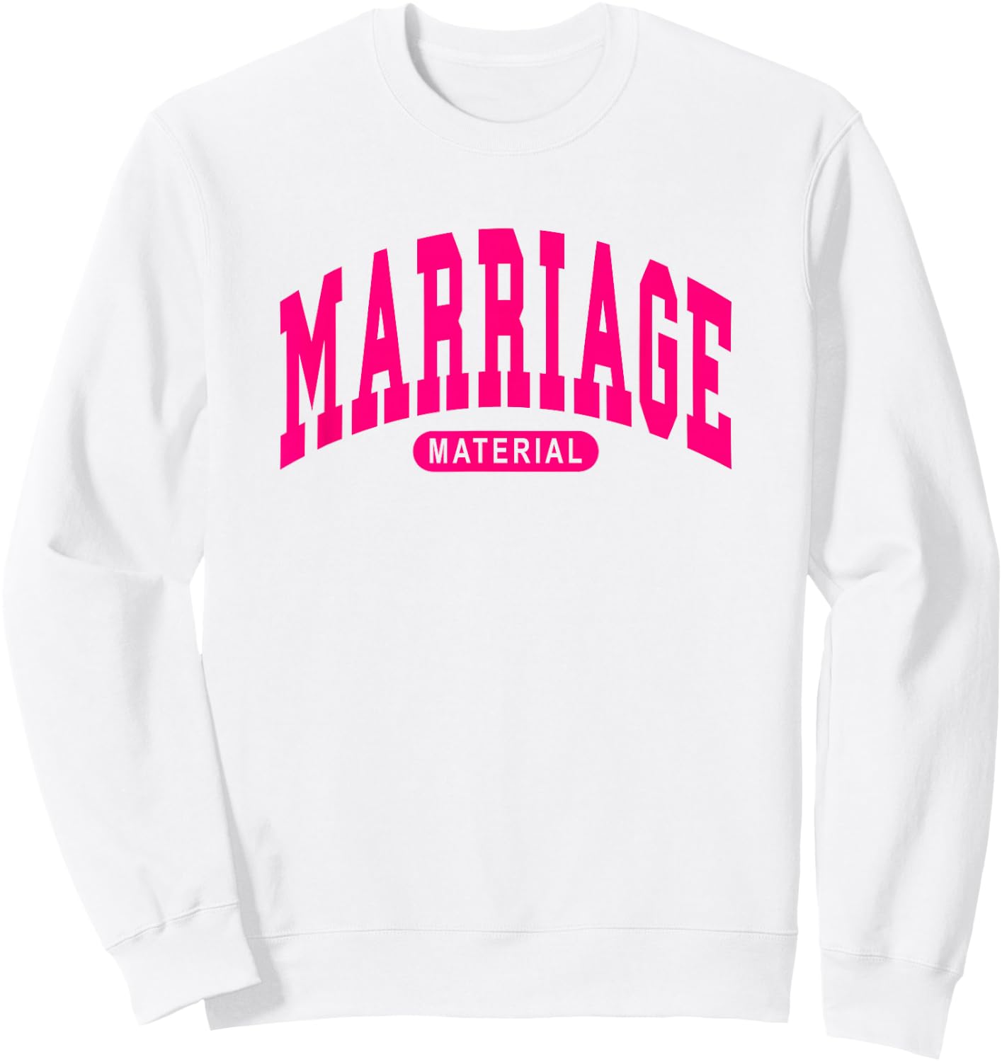 Marriage Material - Funny Bride / Groom - Hot Pink - Wedding Sweatshirt - Sweatshirt | White