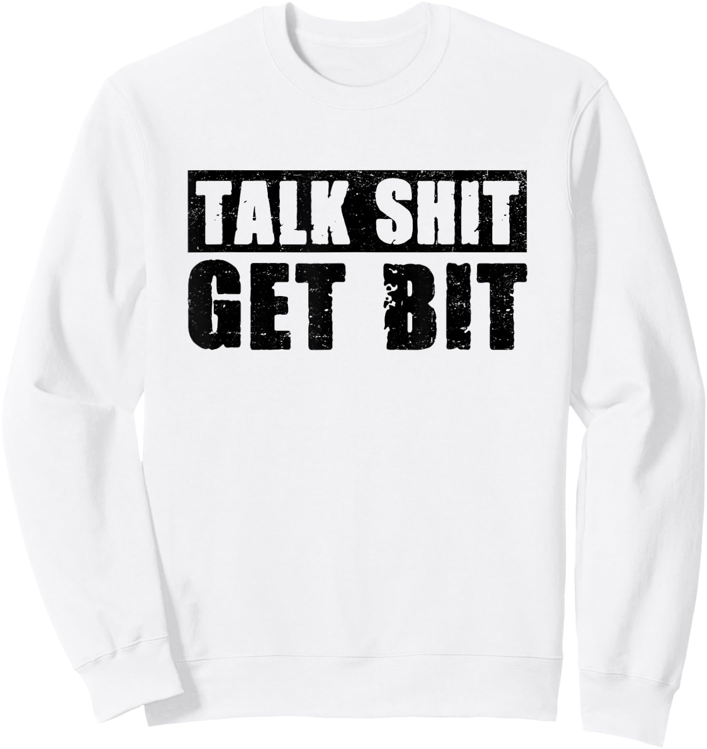 Talk Shit Get Bit Dog Training Animal Lover Dog Trainer Women Sweatshirt - Sweatshirt | White