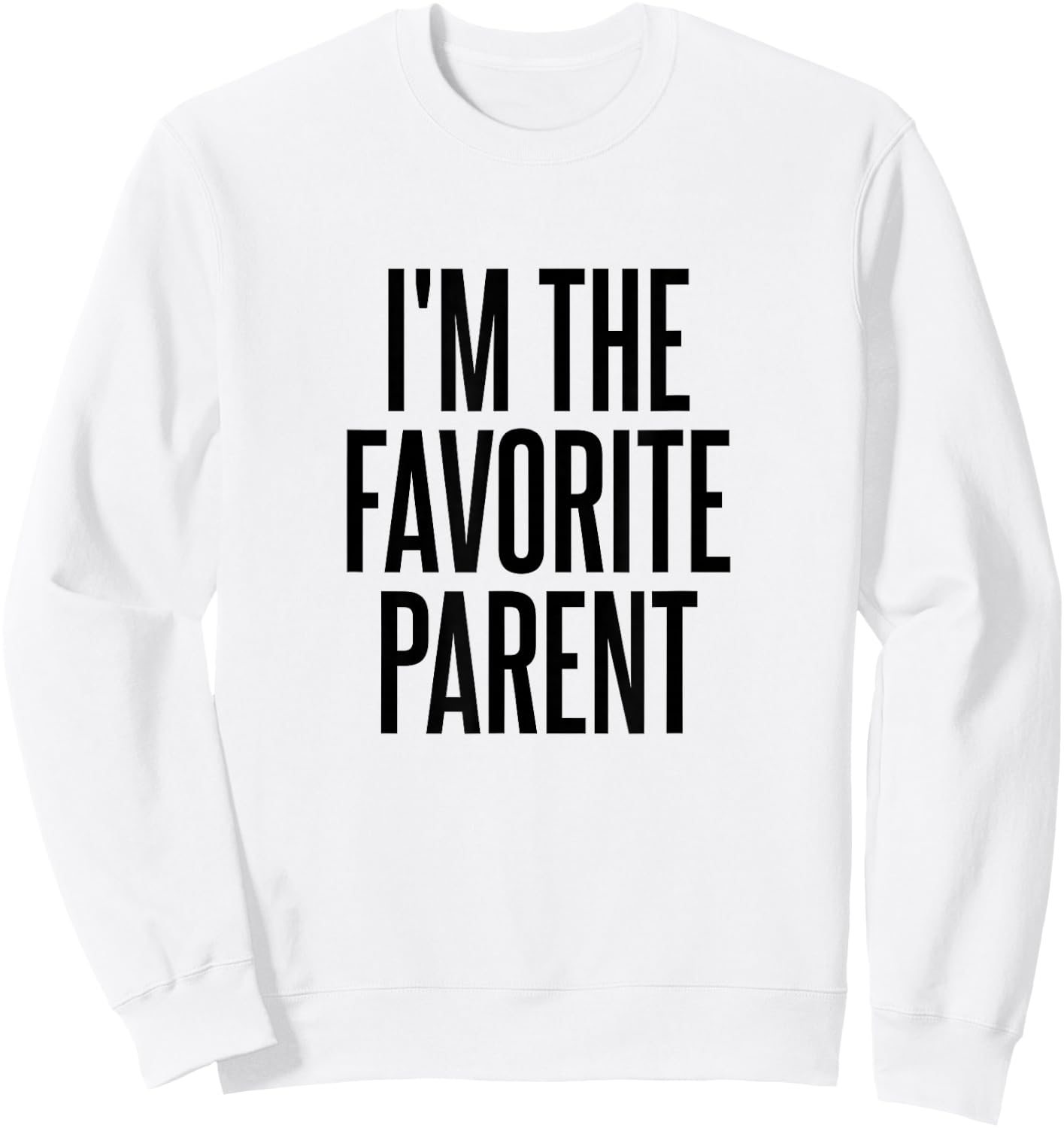 I'm The Favorite Parent Sweatshirt - Sweatshirt | White