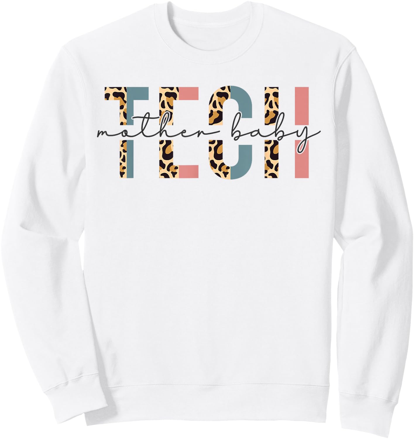 Mother Baby Tech Leopard Postpartum Nurse Nursing Life Sweatshirt - Sweatshirt | White