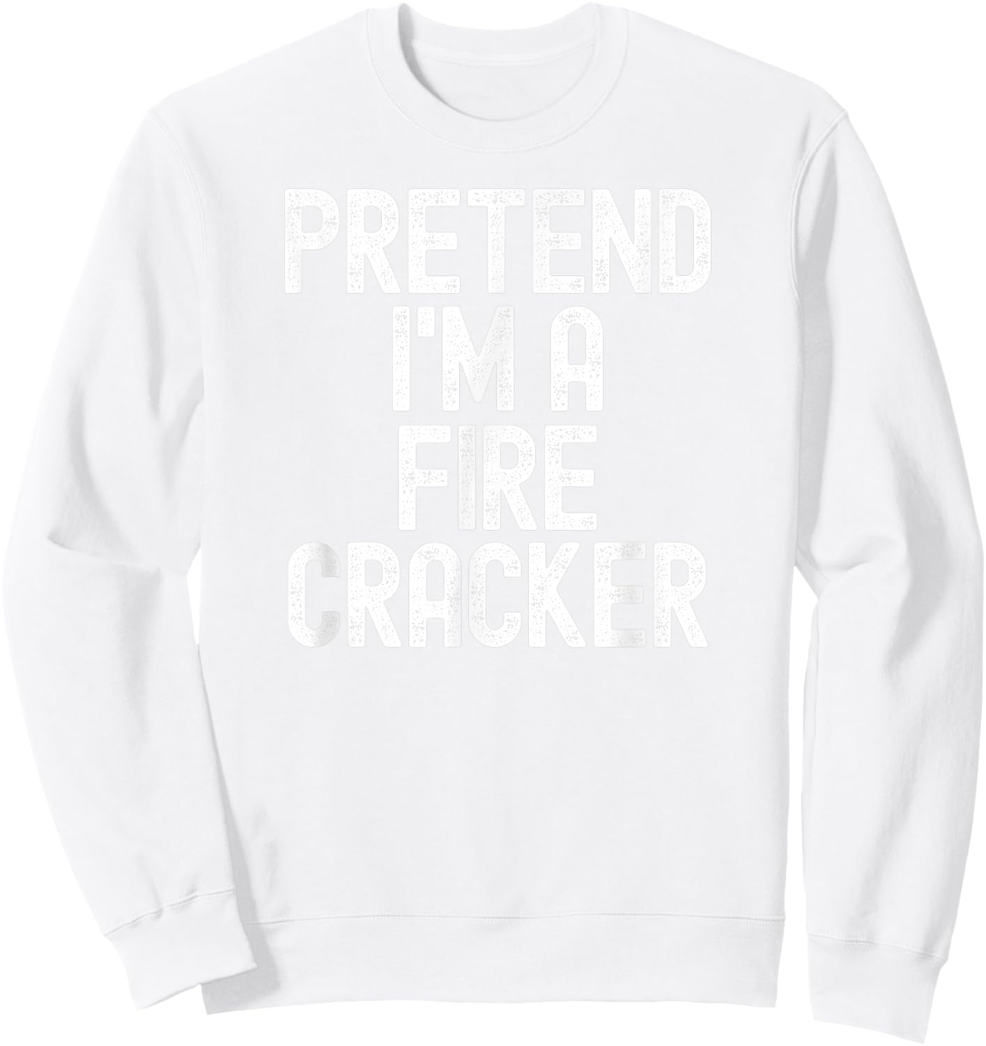 Simple Easy Pretend I'm a Fire Cracker Halloween Costume Sweatshirt - Sweatshirt | White