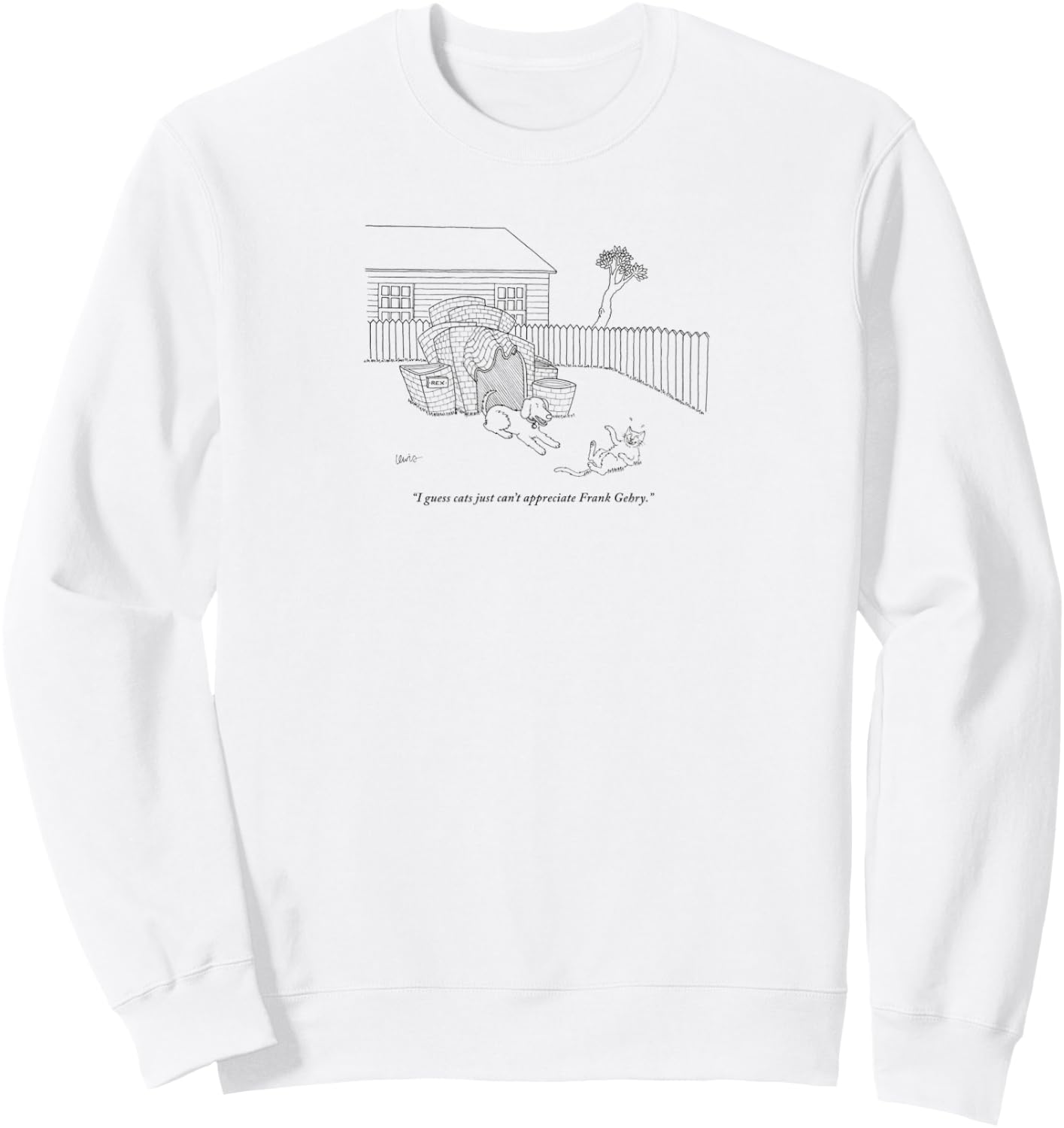 Cats Can't Appreciate Frank Gehry Cartoon Sweatshirt - Sweatshirt | White