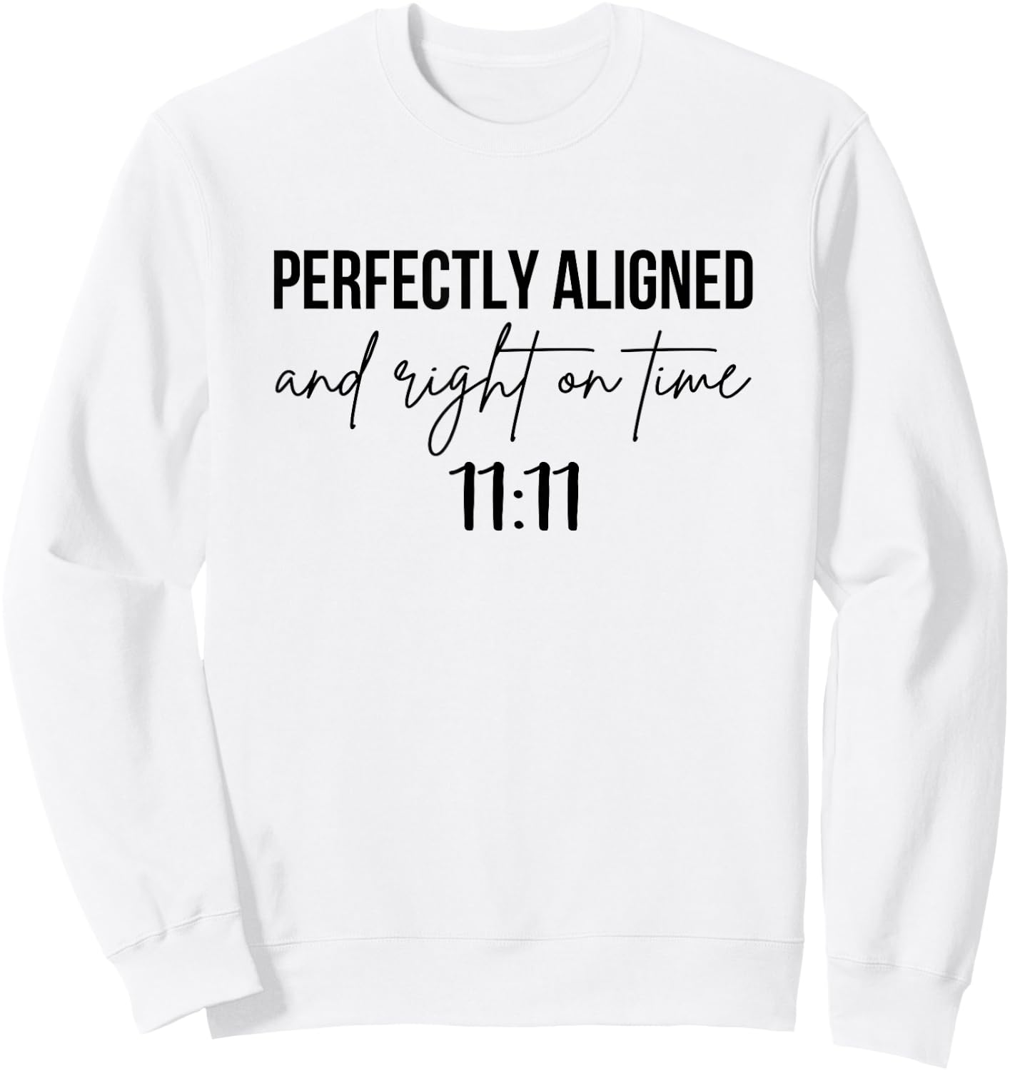 Perfectly Aligned On Time 11:11 Angel Numbers Numerology Sweatshirt - Sweatshirt | White