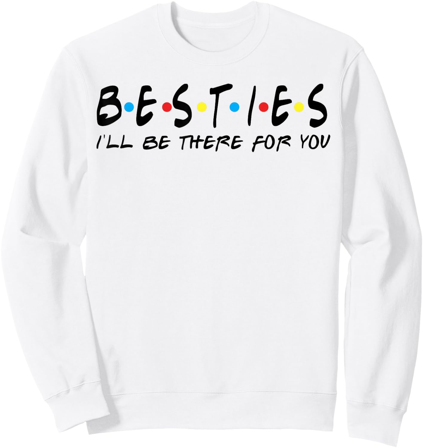 Besties Couple Teacher Shirt I'll Be There For You Sweatshirt - Sweatshirt | White