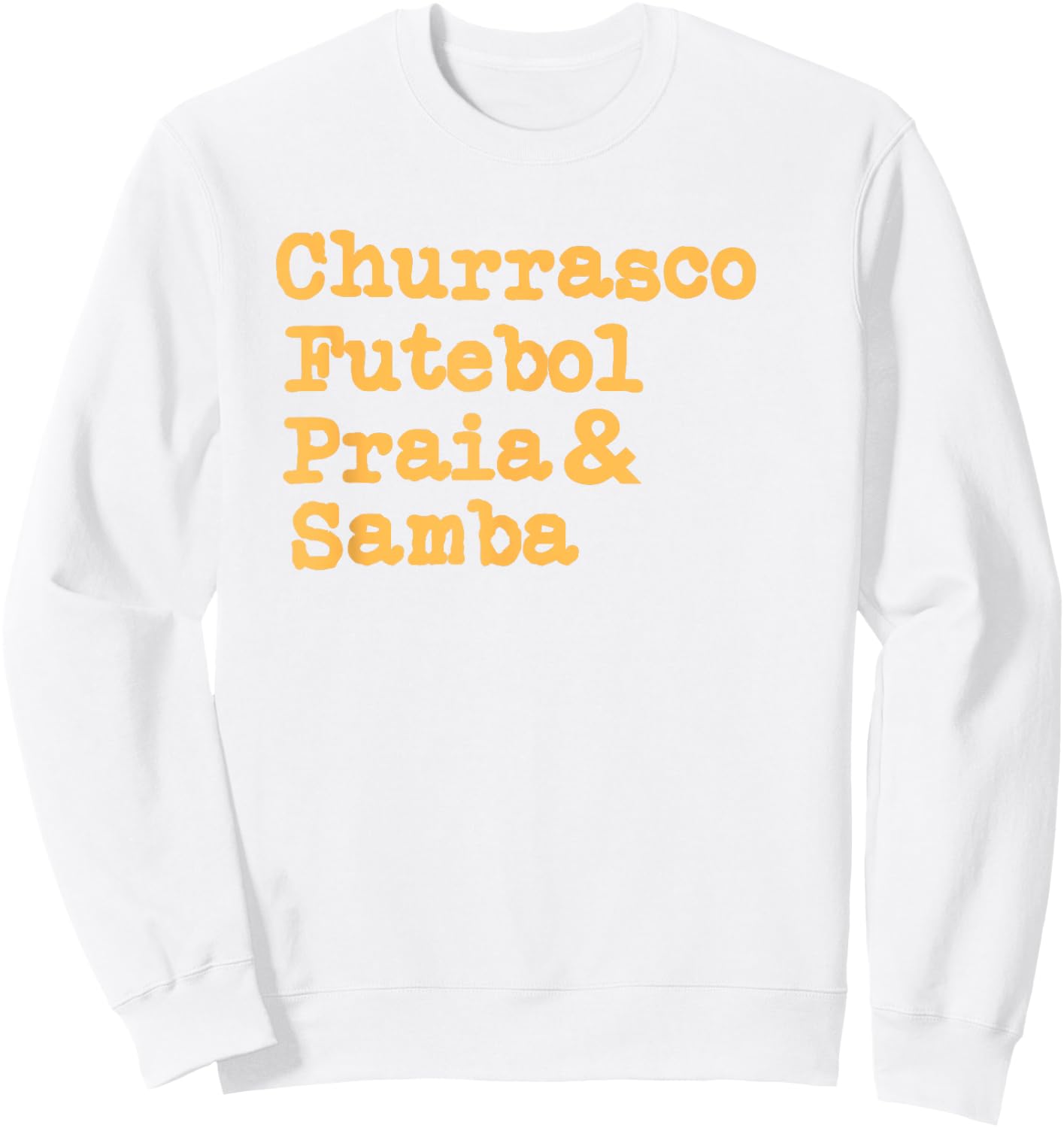 Brazilian BBQ Barbecue Brazil Brasil Churrasco Futebol Samba Sweatshirt - Sweatshirt | White