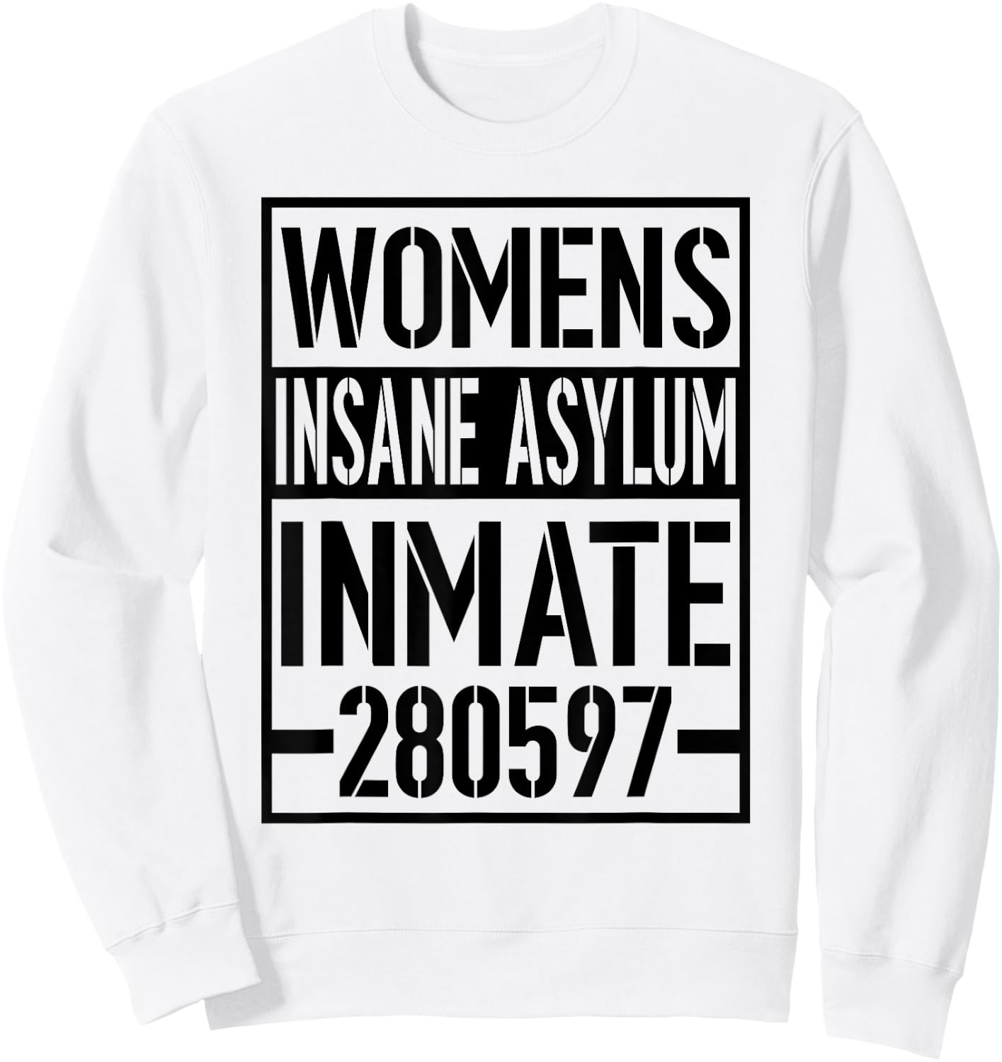 Insane Asylum Inmate Sweatshirt - Sweatshirt | White