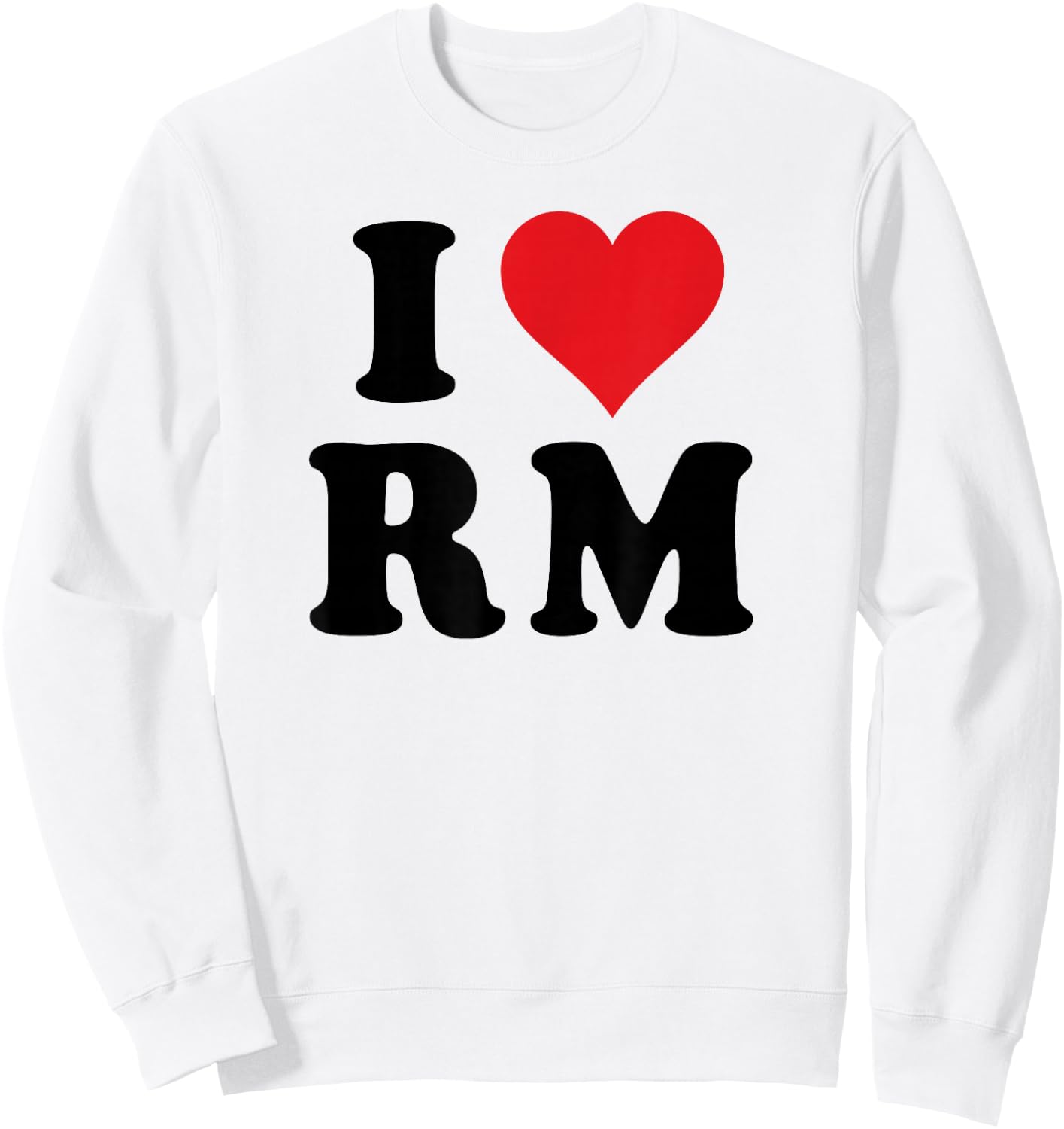 I Heart RM Initials I Love R.M. First And Last Name R M Sweatshirt - Sweatshirt | White