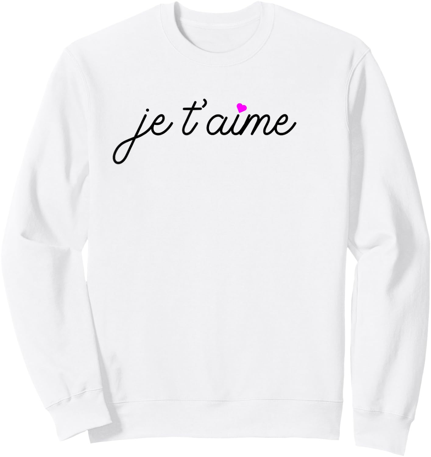 Je t'aime I Love You Fun French Valentines Graphic Gift Sweatshirt - Sweatshirt | White