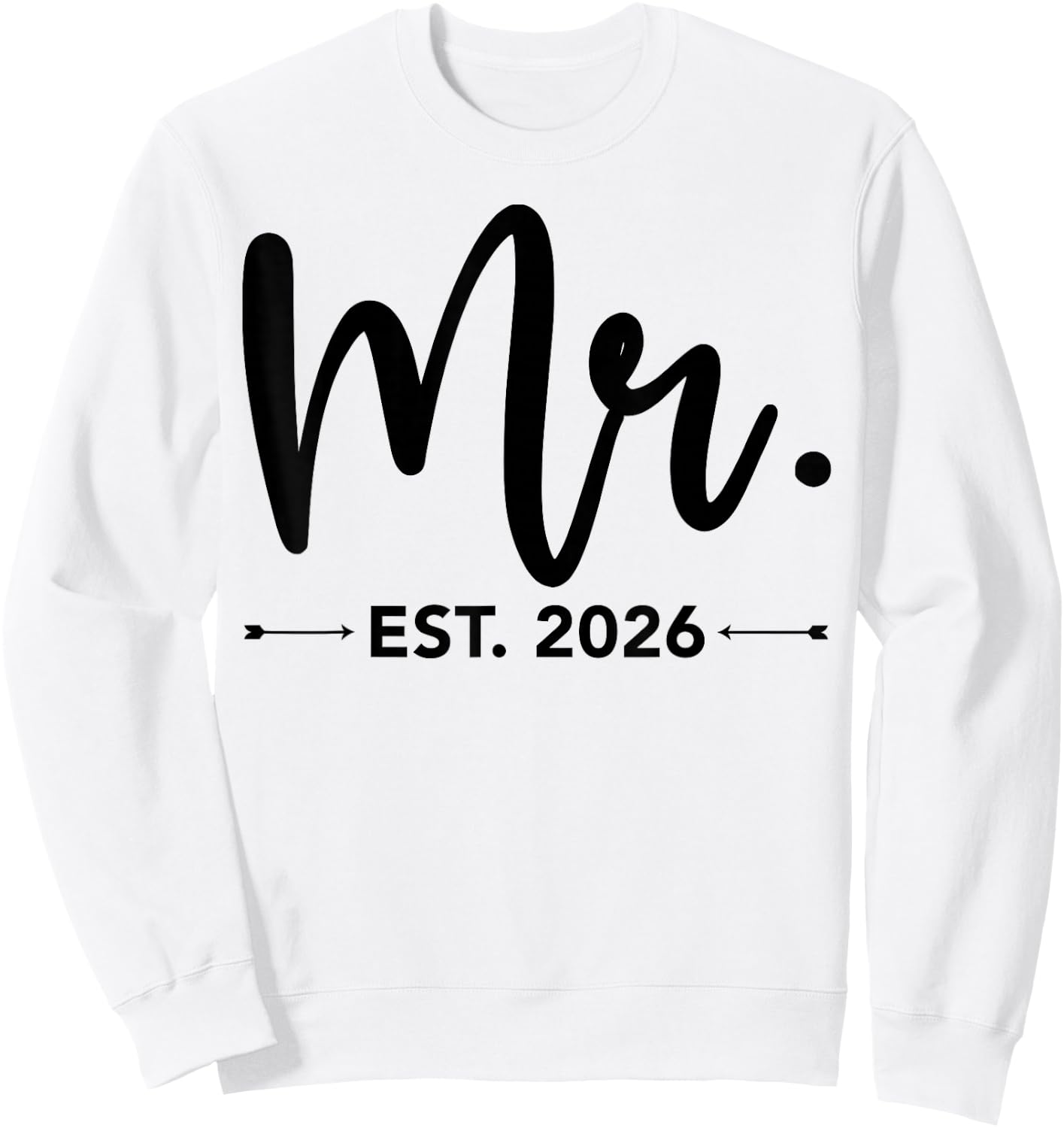 Mr. Est. 2026 Just Married Promoted to Mr and Mrs Matching Sweatshirt - Sweatshirt | White