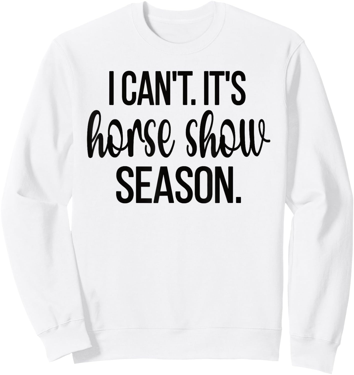 Horse Show Season Equestrian Show Jumping Horseback Riding Sweatshirt - Sweatshirt | White