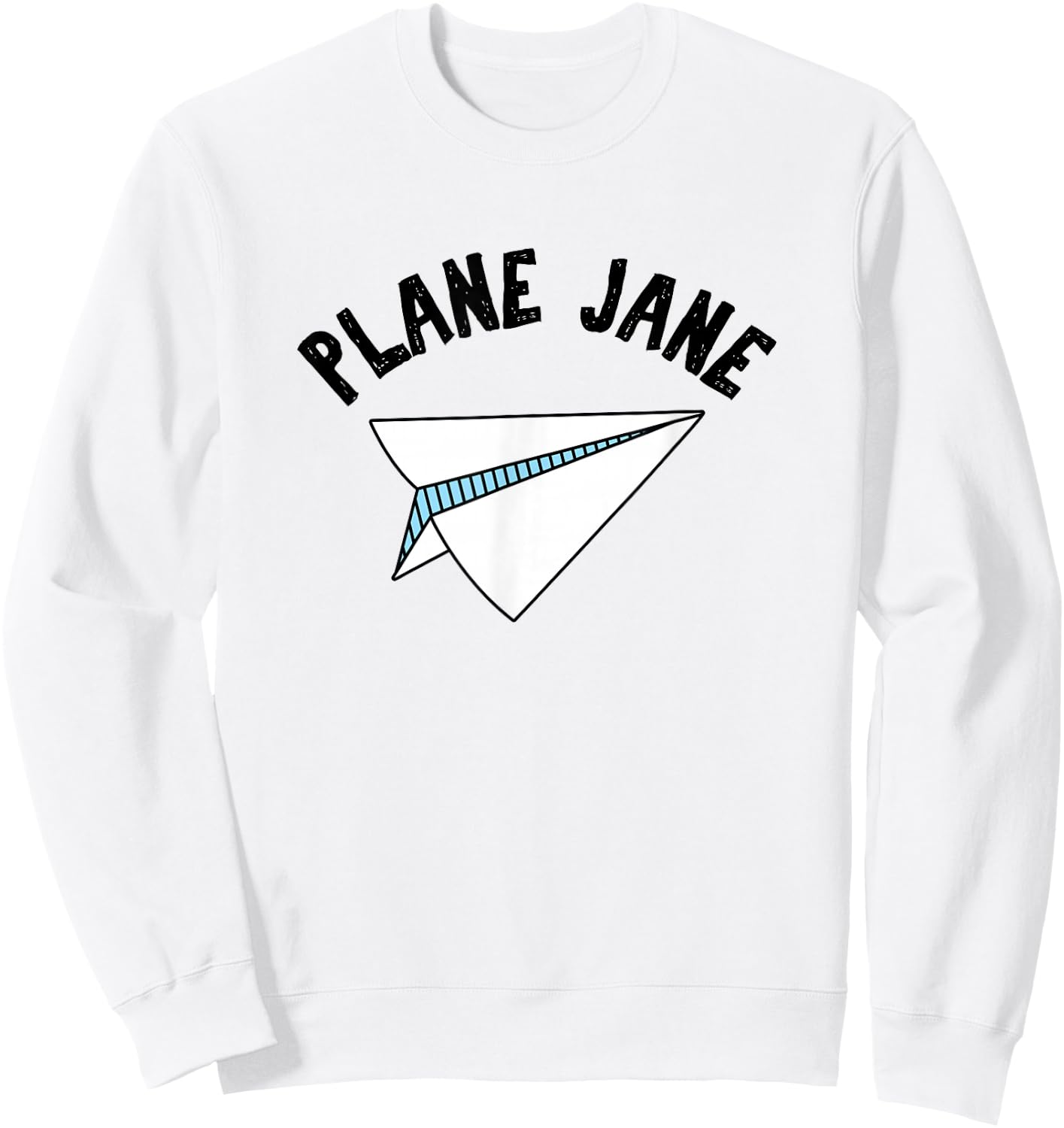 Plane Jane Pun - Funny Pilot Gifts - Paper Airplane Aviation Sweatshirt - Sweatshirt | White