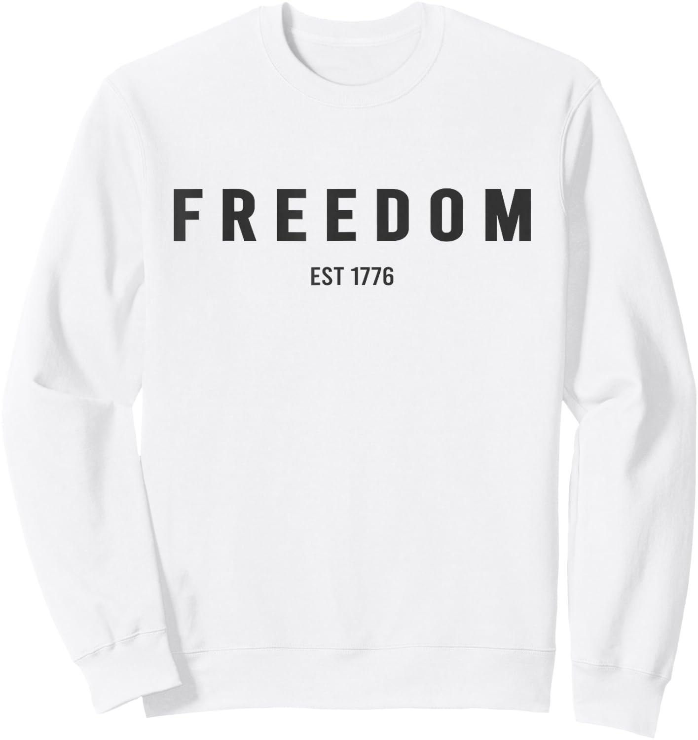 Freedom est 1776 Conservative Patriotic Pro-America Sweatshirt - Sweatshirt | White