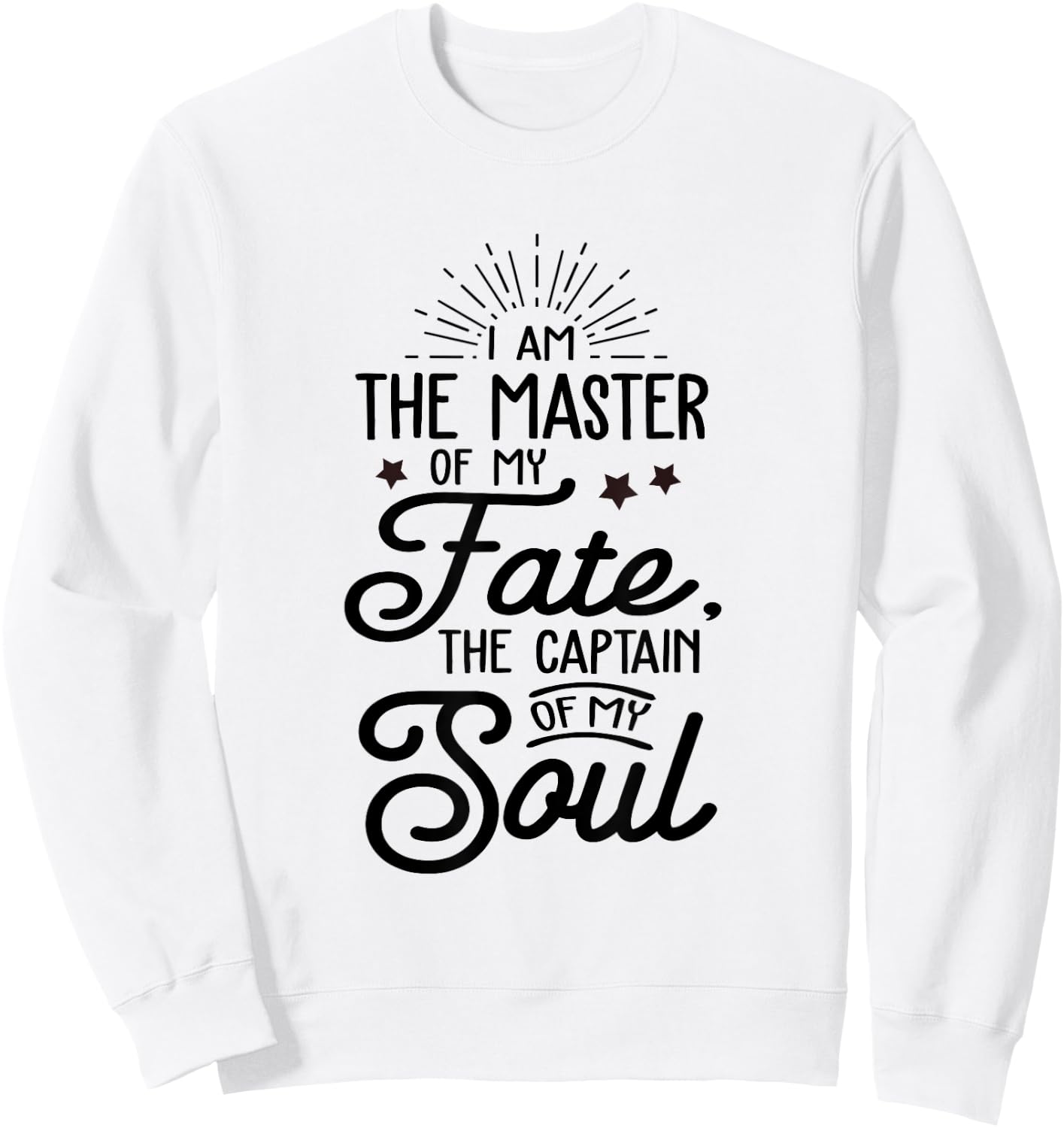 I'm The Master Of My Fate The Captain Of My Soul Christian Sweatshirt - Sweatshirt | White